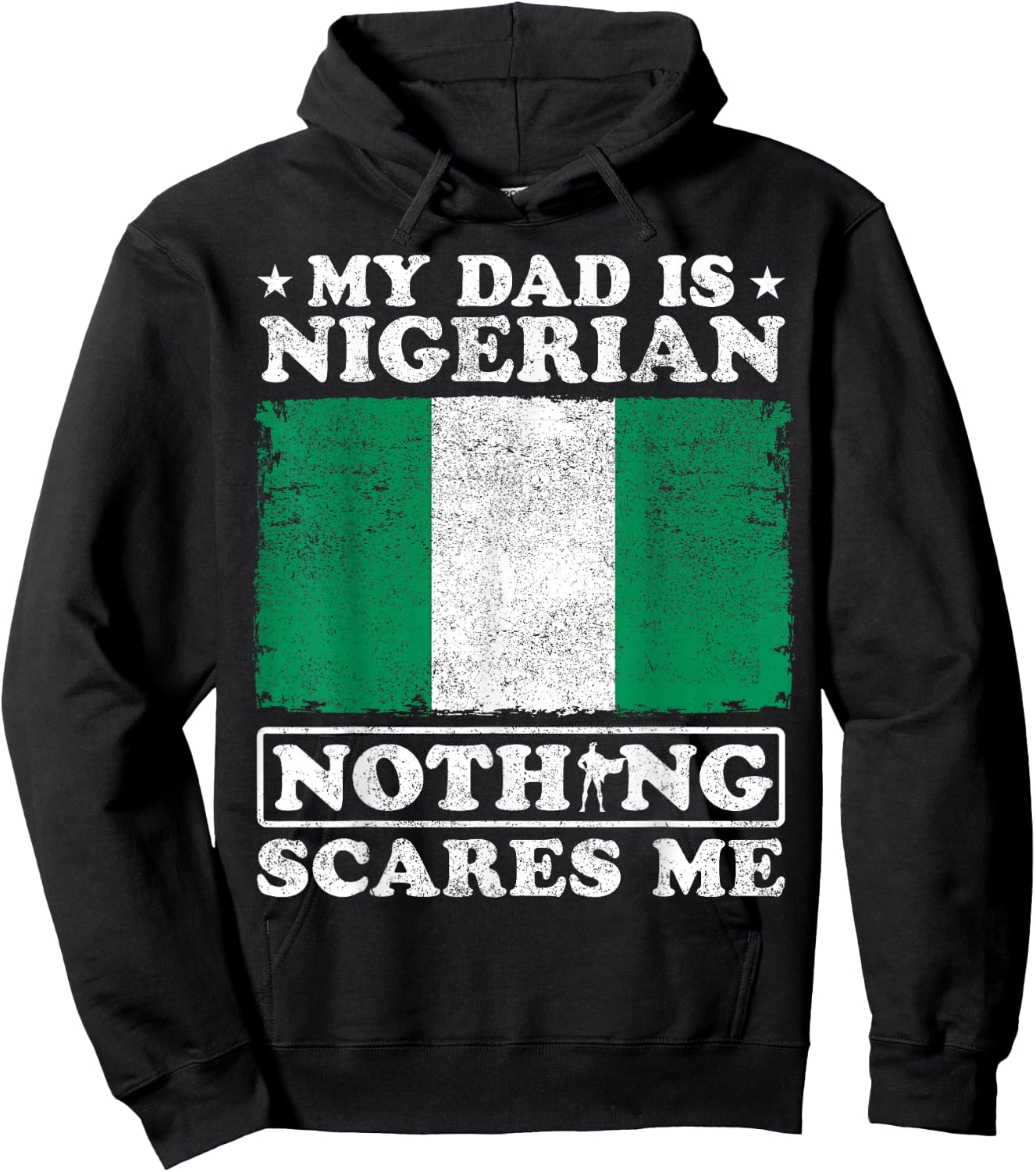 My Dad Is Nigerian Nothing Scares Me Nigeria Father's Day Hoodie - Hoodie | Black