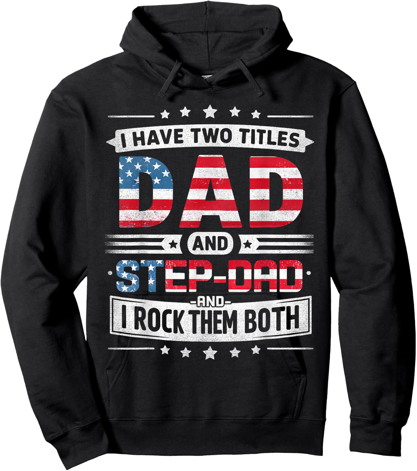 I Have Two Titles Dad And Stepdad Father's Day STEPDAD Funny Hoodie - Hoodie | Black