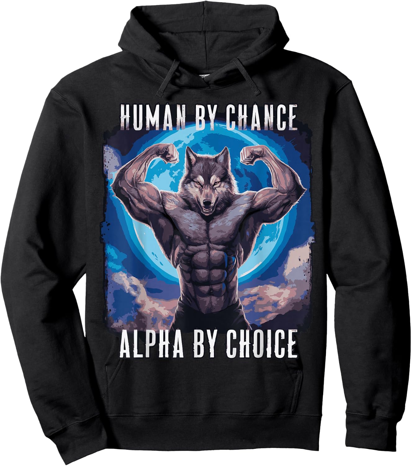 Wolf Human By Chance Alpha By Choice Hoodie - Hoodie | Black