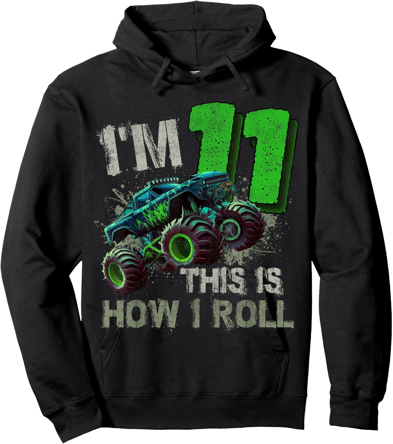 I'm 11 This Is How I Roll Monster Truck Birthday 11 Year Old Hoodie - Hoodie | Black
