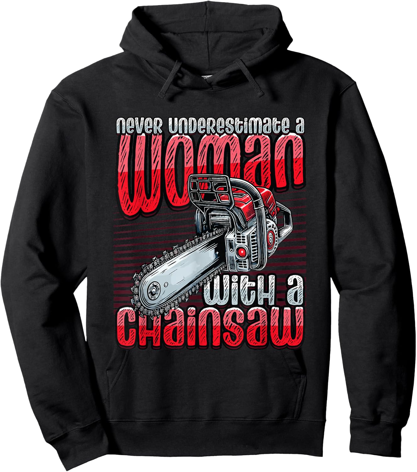 Never Underestimate A Woman With A Chainsaw Lumberjack Hoodie - Hoodie | Black