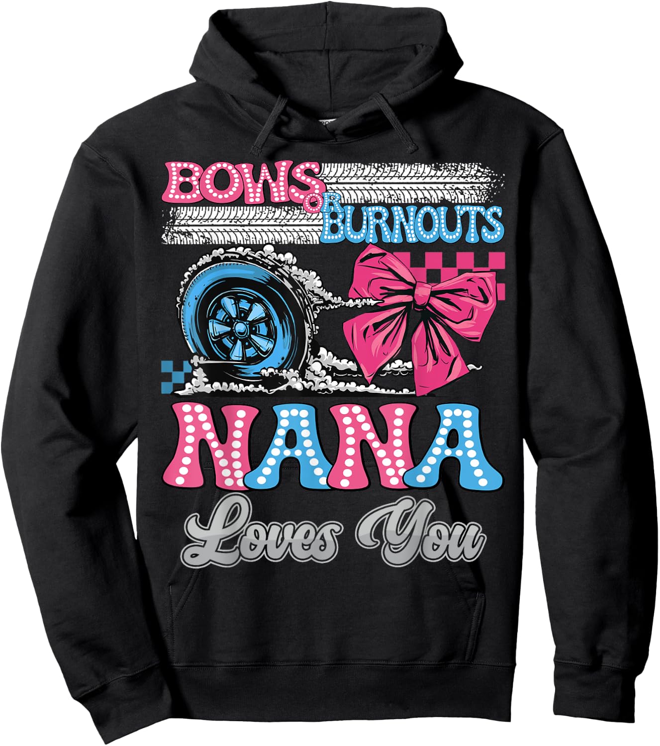 Burnouts or Bows Nana Loves You Gender Reveal Party Hoodie - Hoodie | Black