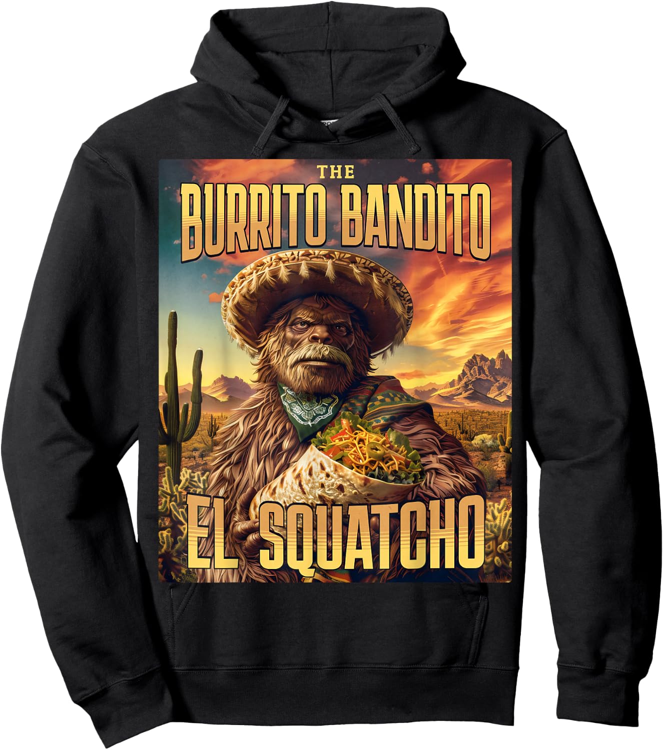 The Burrito Bandito, Bigfoot, Sasquatch, and El Squatcho Hoodie - Hoodie | Black