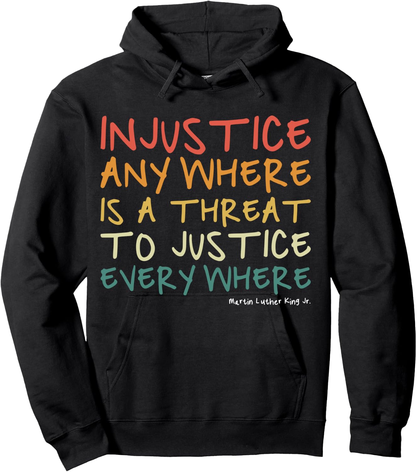 Injustice Anywhere Is A Threat To Justice Everywhere Hoodie - Hoodie | Black