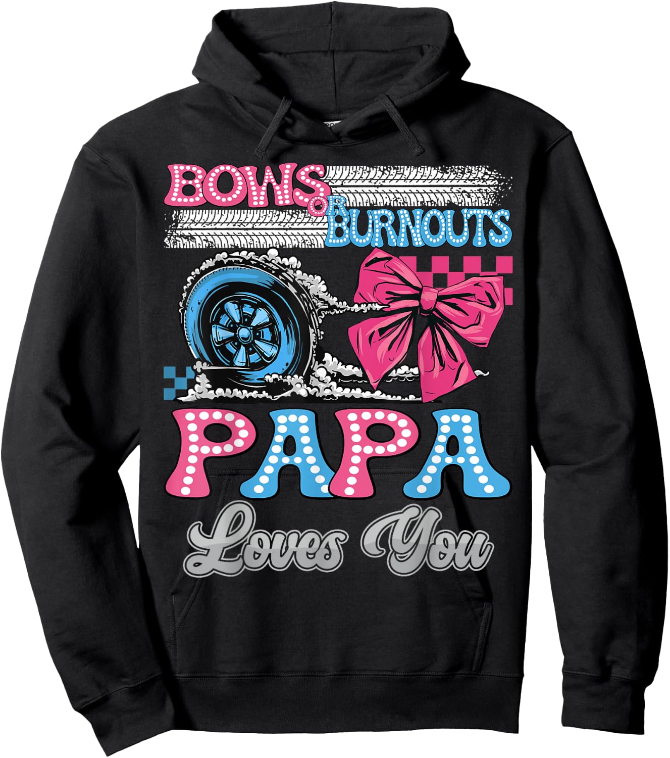 Burnouts or Bows Papa Loves You Gender Reveal Party Hoodie - Hoodie | Black