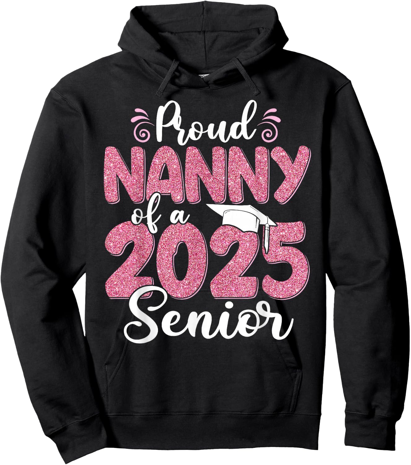 Proud Nanny Of A 2025 Senior Graduation 25 Hoodie - Hoodie | Black