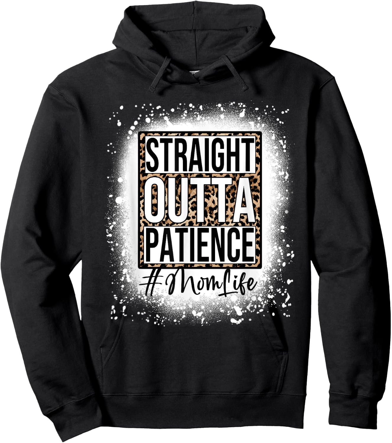 Bleached Straight Outta Patience Mom Life Mama Mother's Day Hoodie - Hoodie | Black