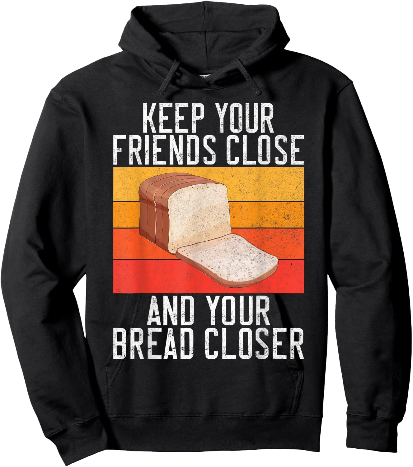 Keep your Friends close and your Bread closer Bread Baking Hoodie - Hoodie | Black