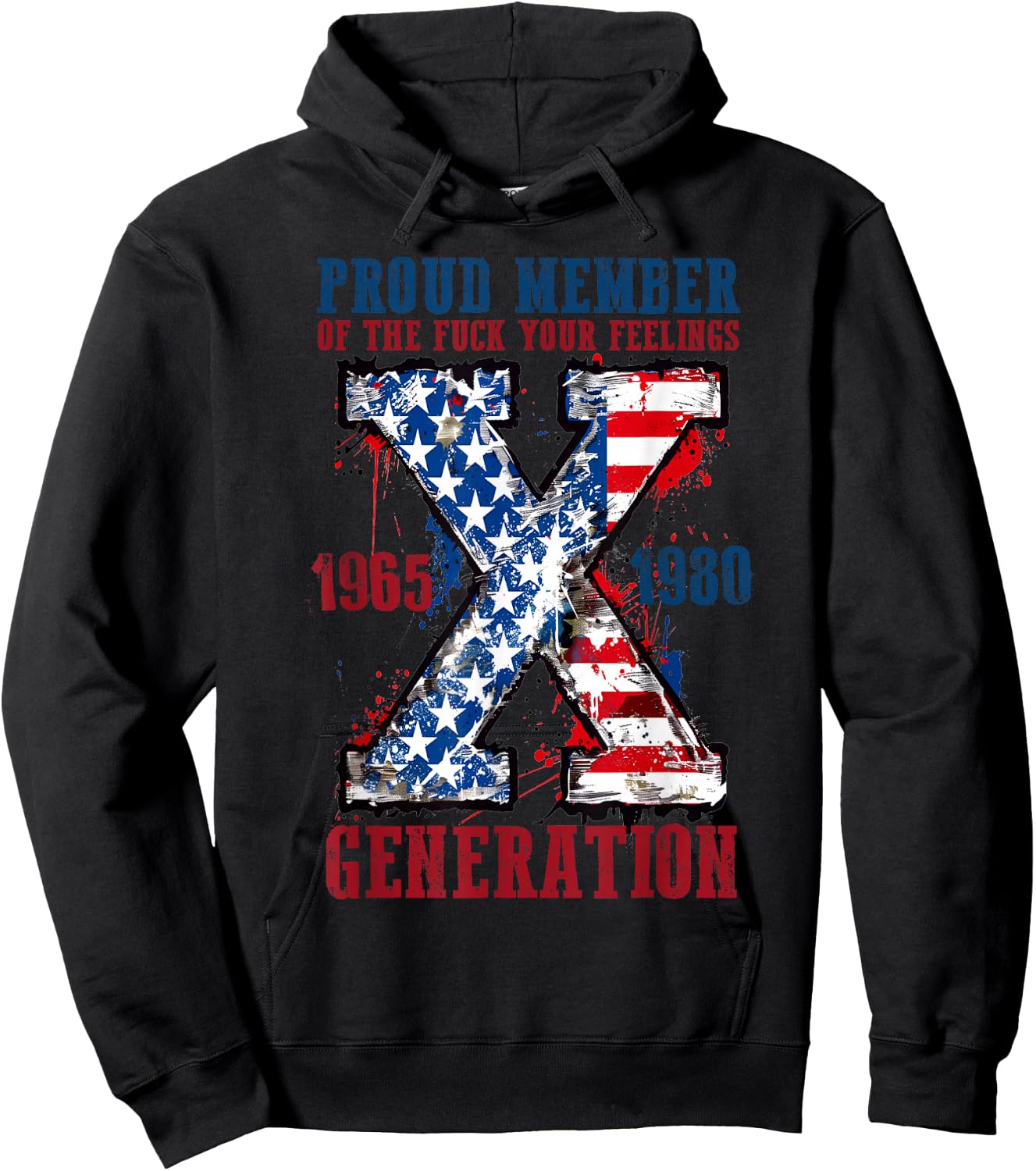 Proud Member Of The Fuck Your Feelings Generation X Hoodie - Hoodie | Black