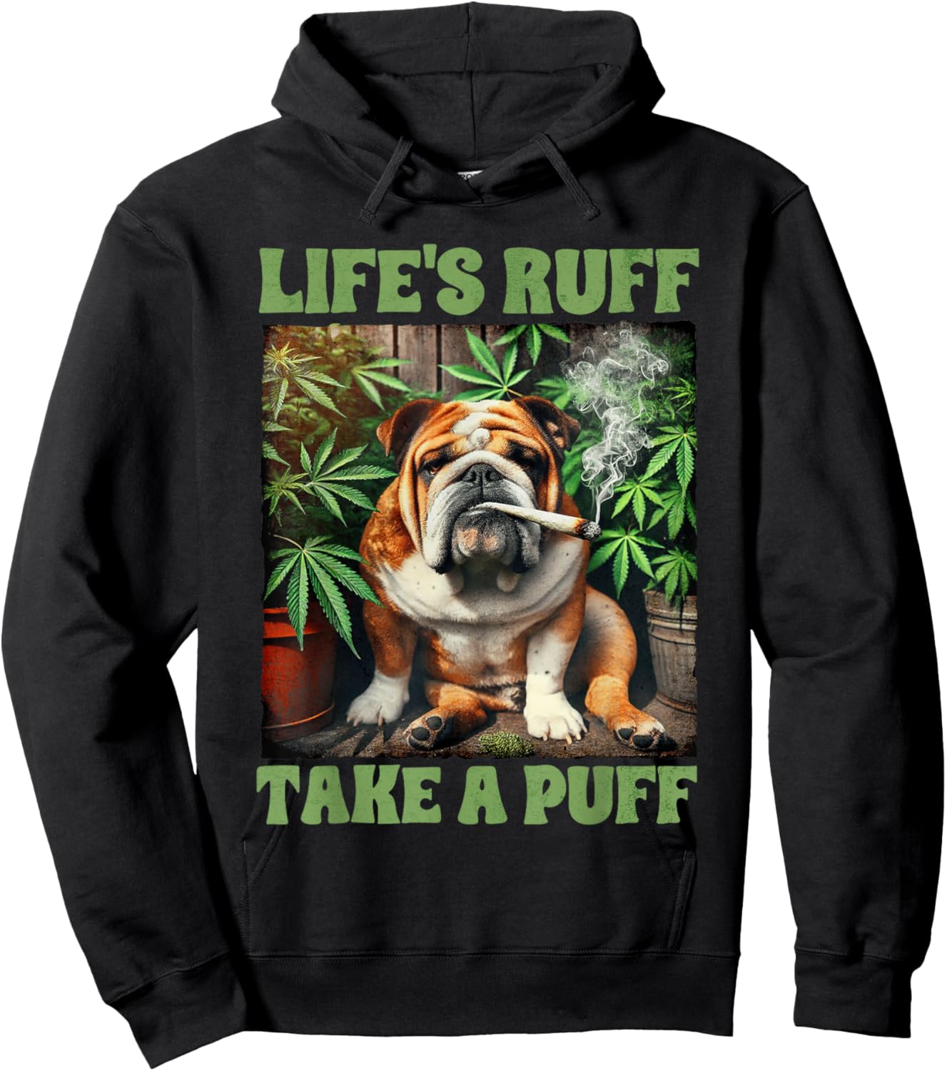 Bulldog Smoking Weed Cannabis 420 Life's Ruff Take A Puff Hoodie - Hoodie | Black