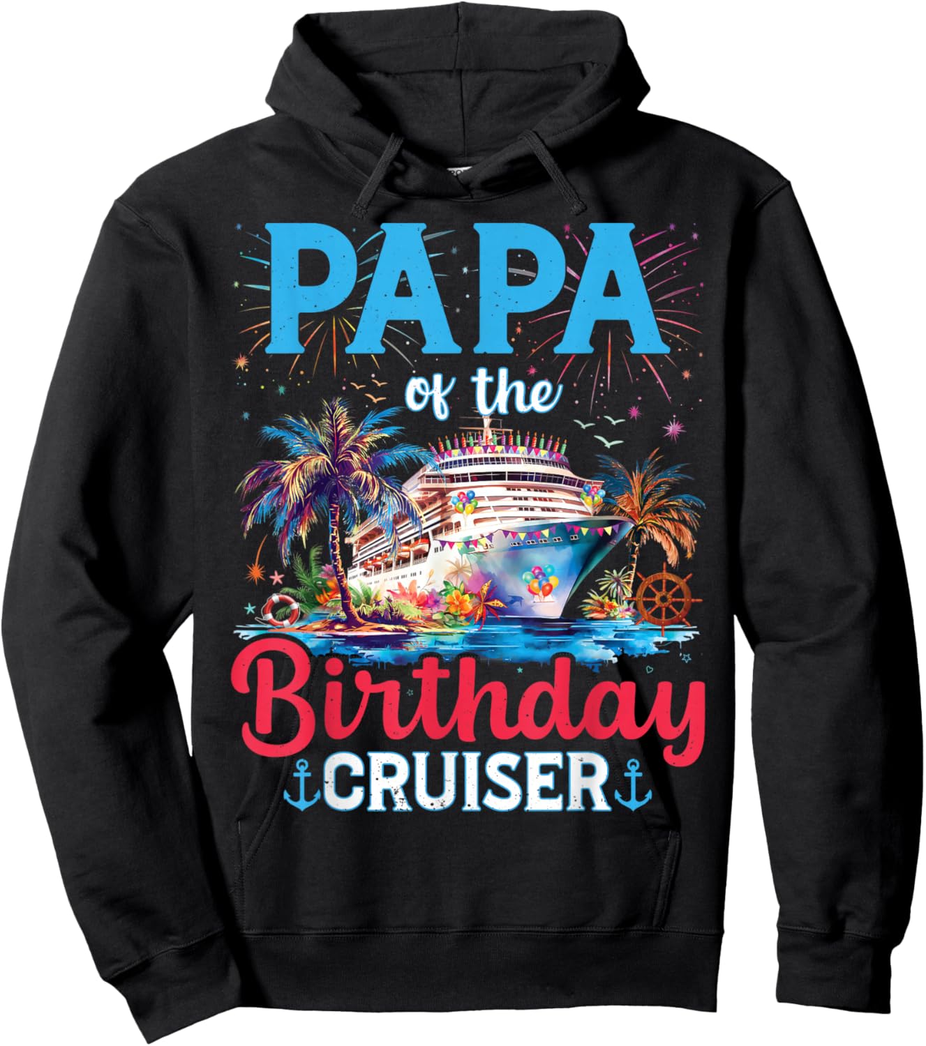 Papa Of The Birthday Cruiser Funny Cruise Birthday Gifts Hoodie - Hoodie | Black