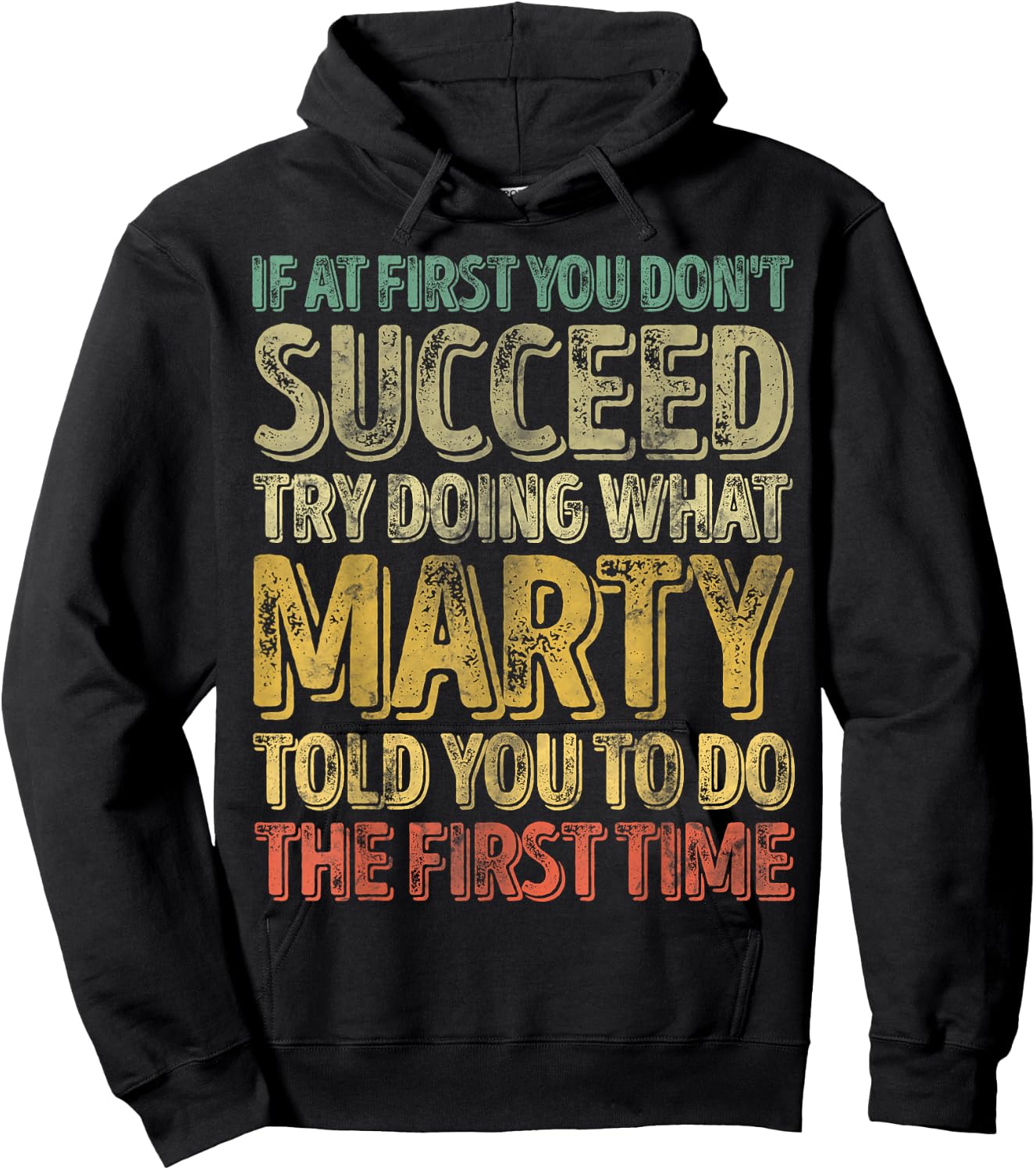 If At First You Don't Succeed Try Doing What Marty Hoodie - Hoodie | Black