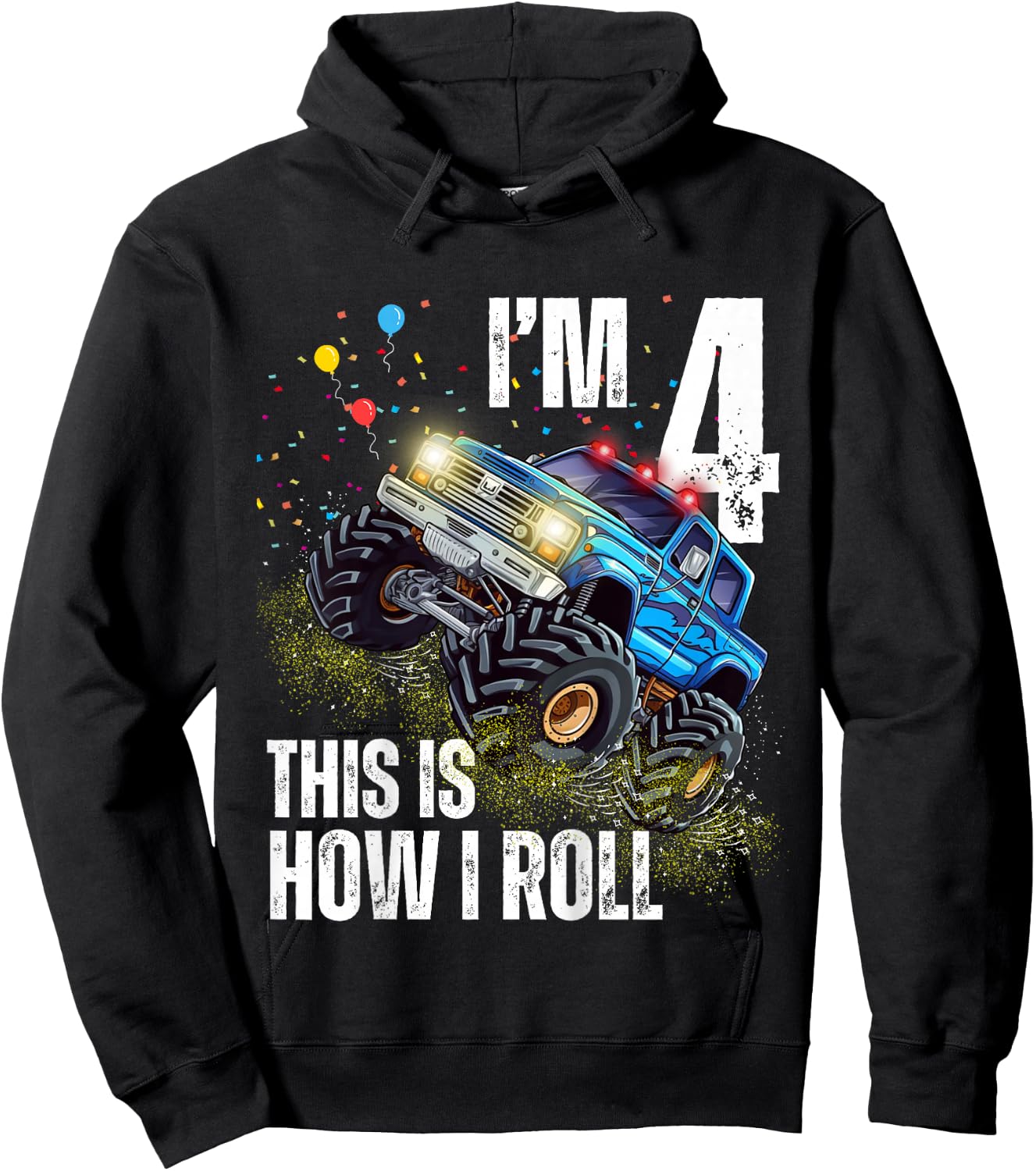 I’m 4 This Is How I Roll Monster Truck Birthday Kid Boy Girl Hoodie - Hoodie | Black