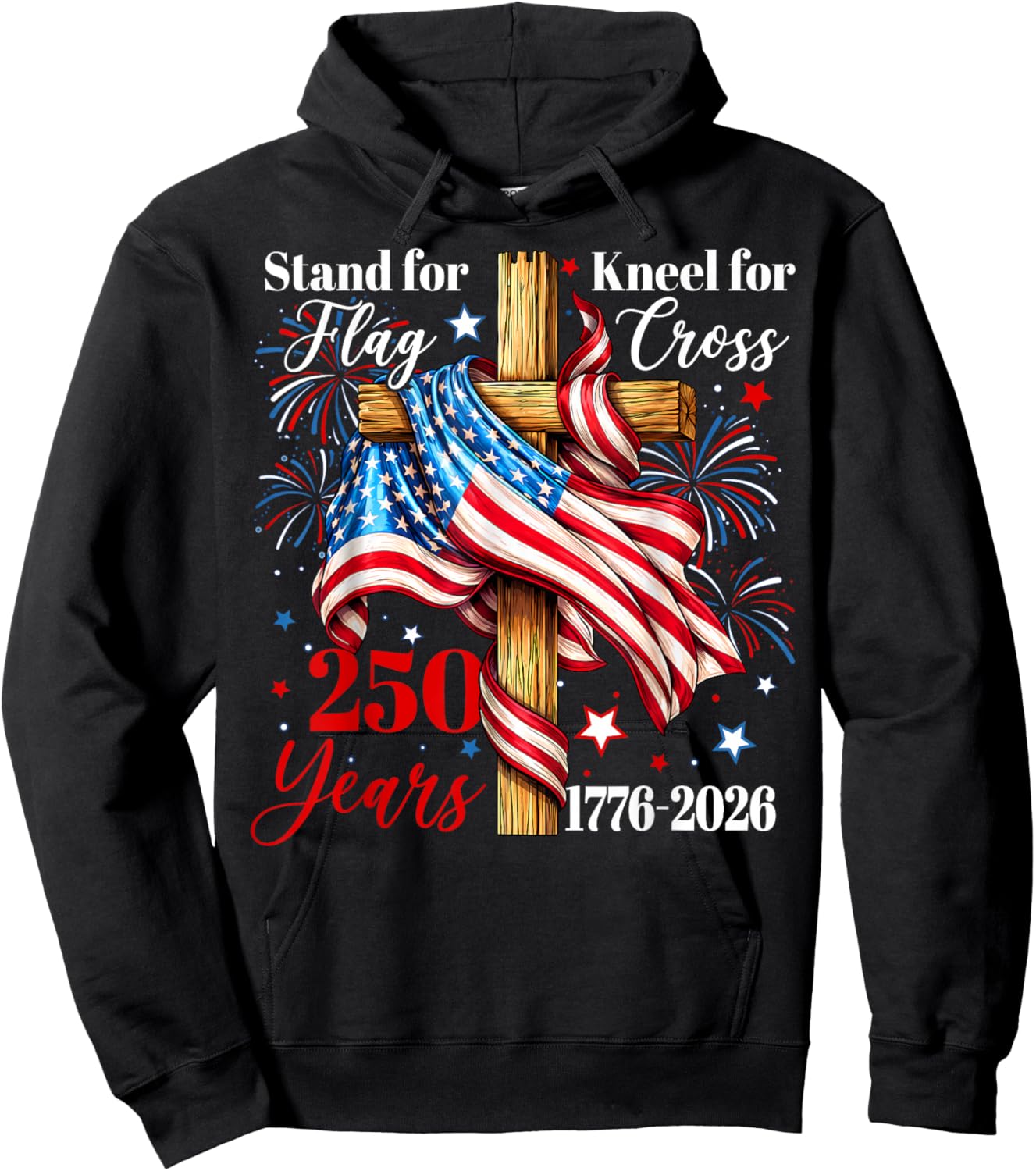 Stand for Flag Kneel for Cross 250 Years Christian Faith Hoodie - Hoodie | Black