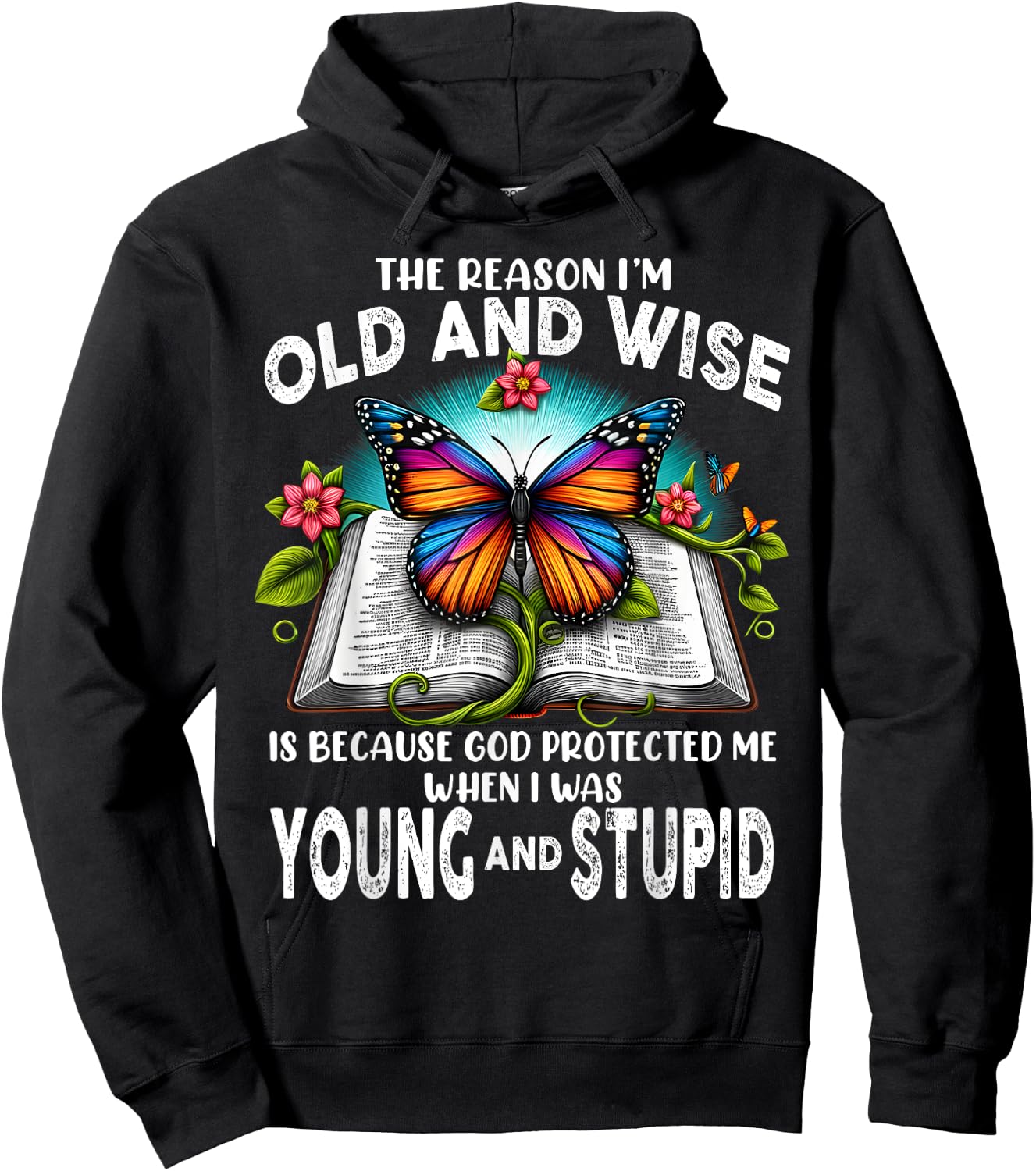 The Reason I'm Old And Wise Is Because God Hoodie - Hoodie | Black