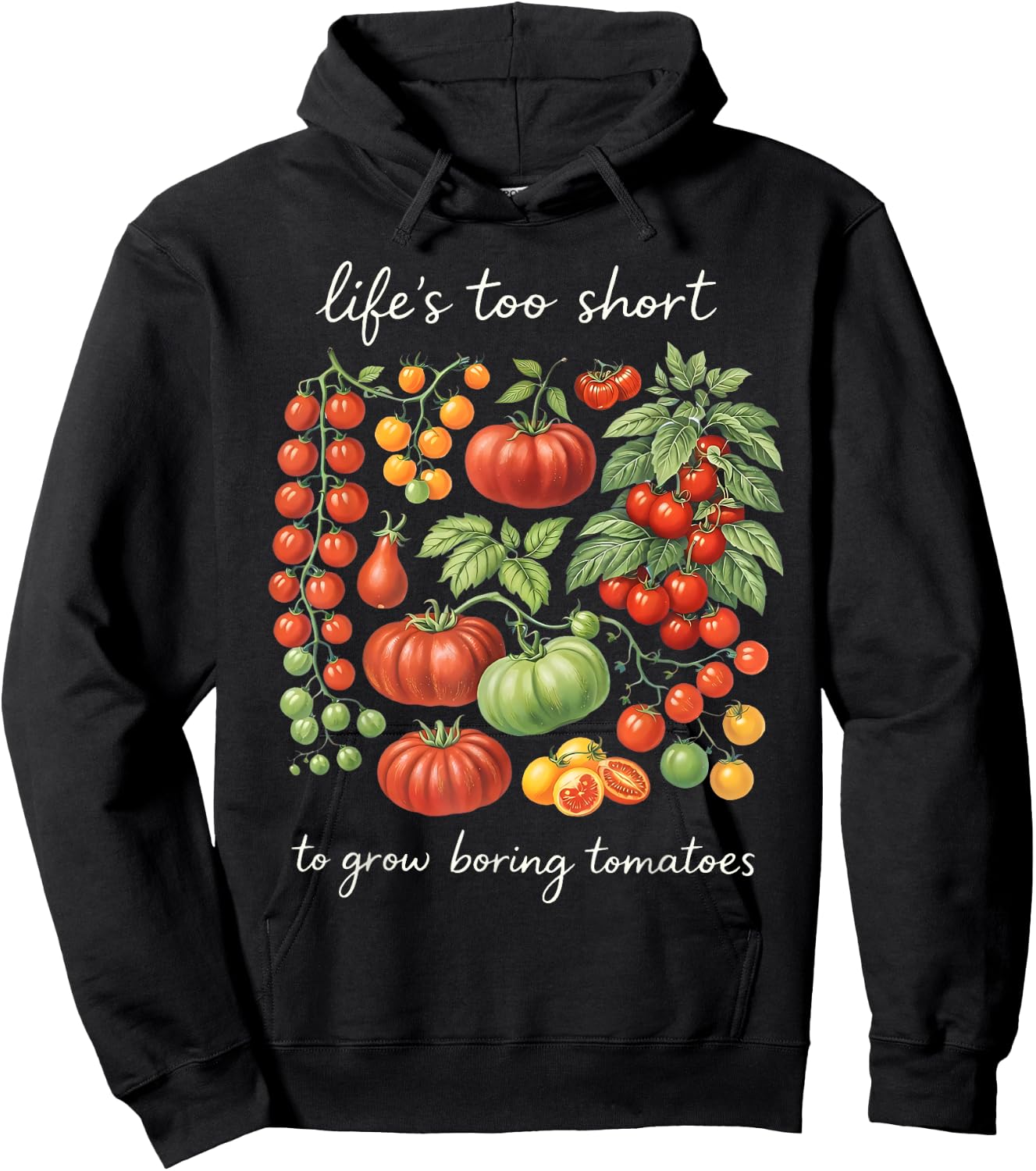 Life's Too Short to Grow Boring Tomatoes Funny Gardener Hoodie - Hoodie | Black