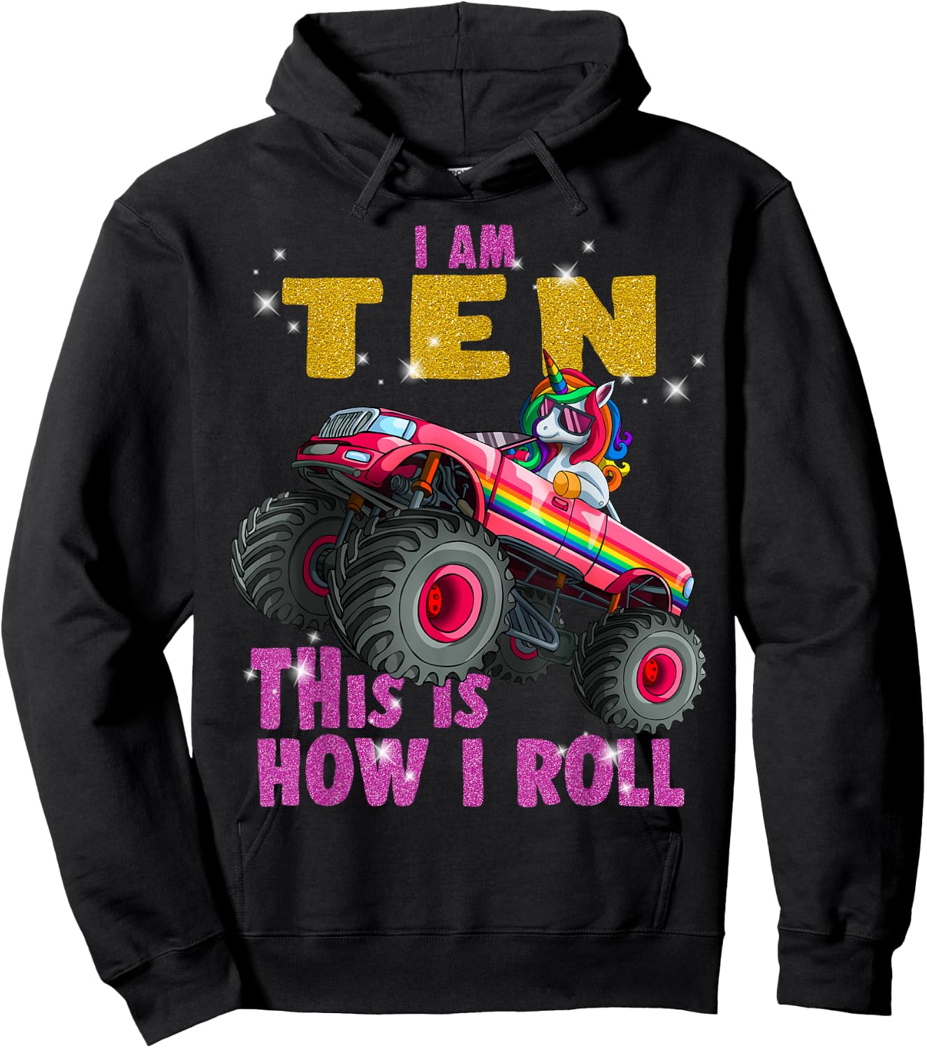 Im 10 This is How I roll Unicorn Monster Truck 10th Birthday Hoodie - Hoodie | Black