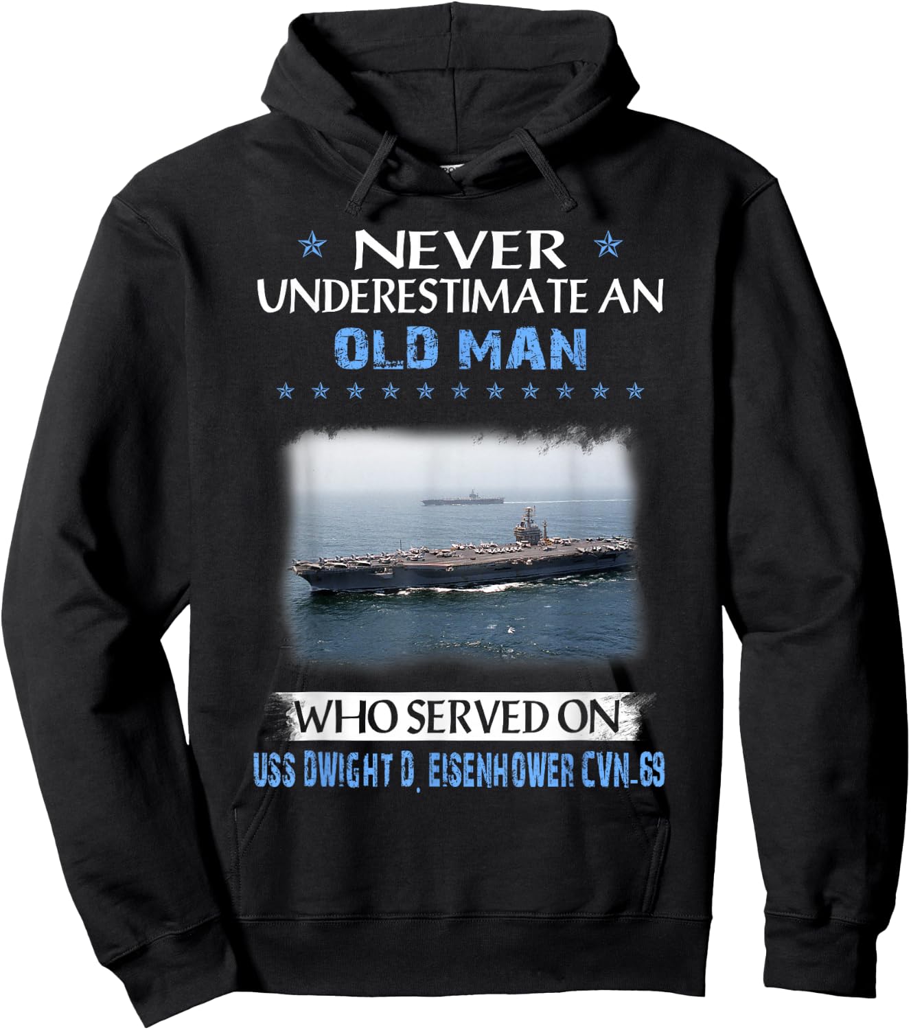Never Underestimate Old Man USS Dwight D. Eisenhower CVN-69 Hoodie - Hoodie | Black