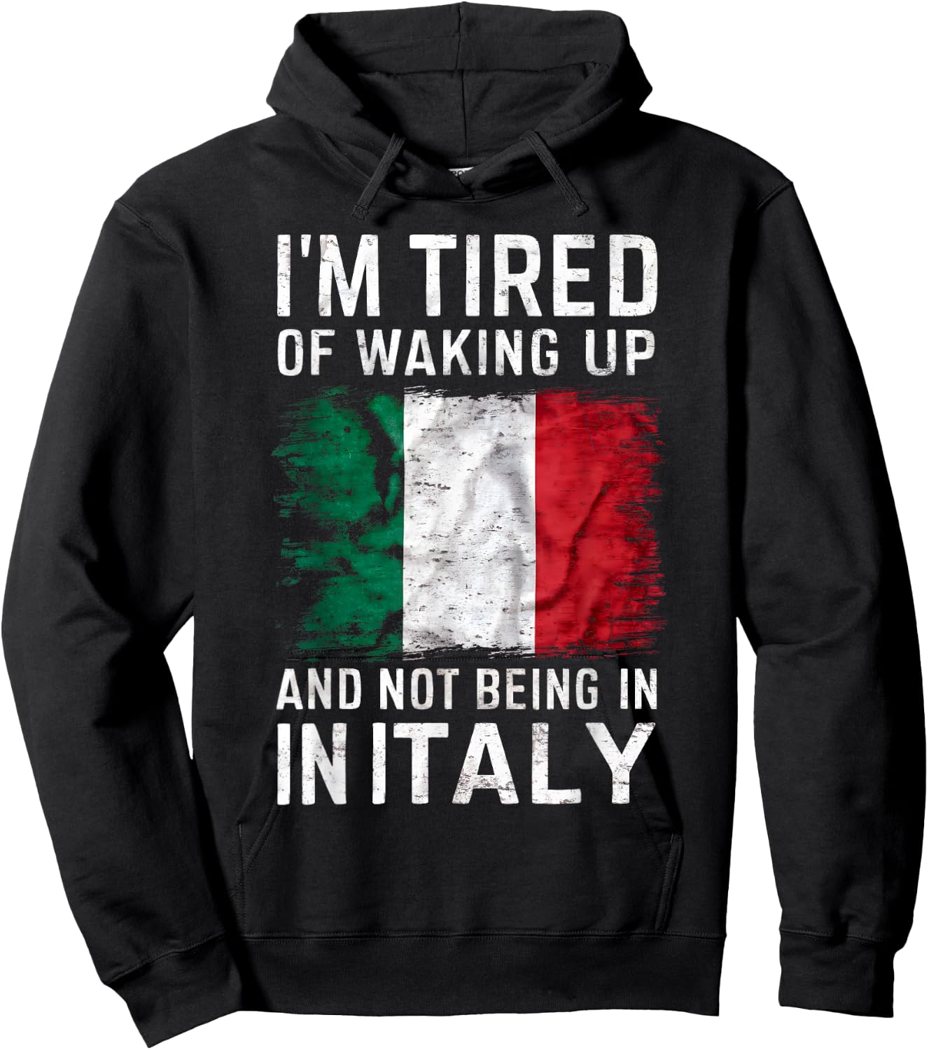 I'm Tired of Waking Up and Not Being in Italy Funny Travel Hoodie - Hoodie | Black