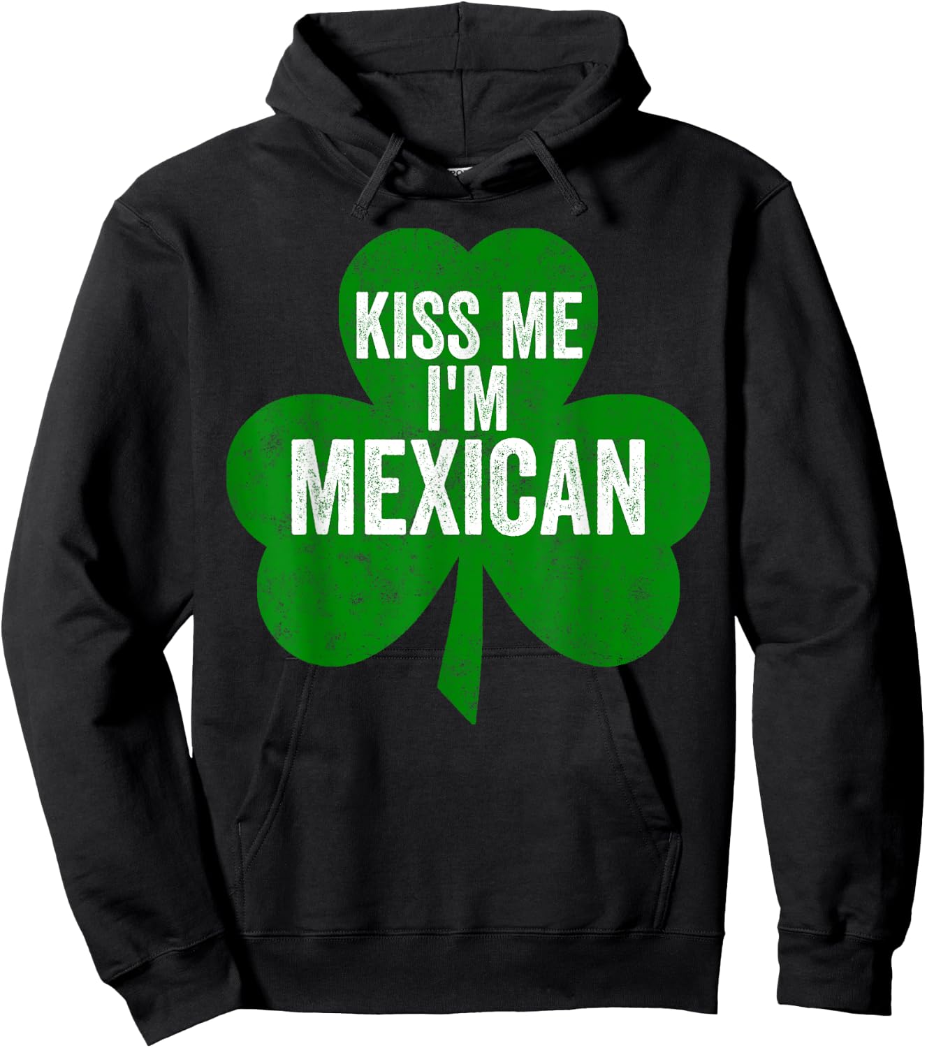 Saint Patricks Day Funny Gift Kiss Me I'm Mexican Hoodie - Hoodie | Black
