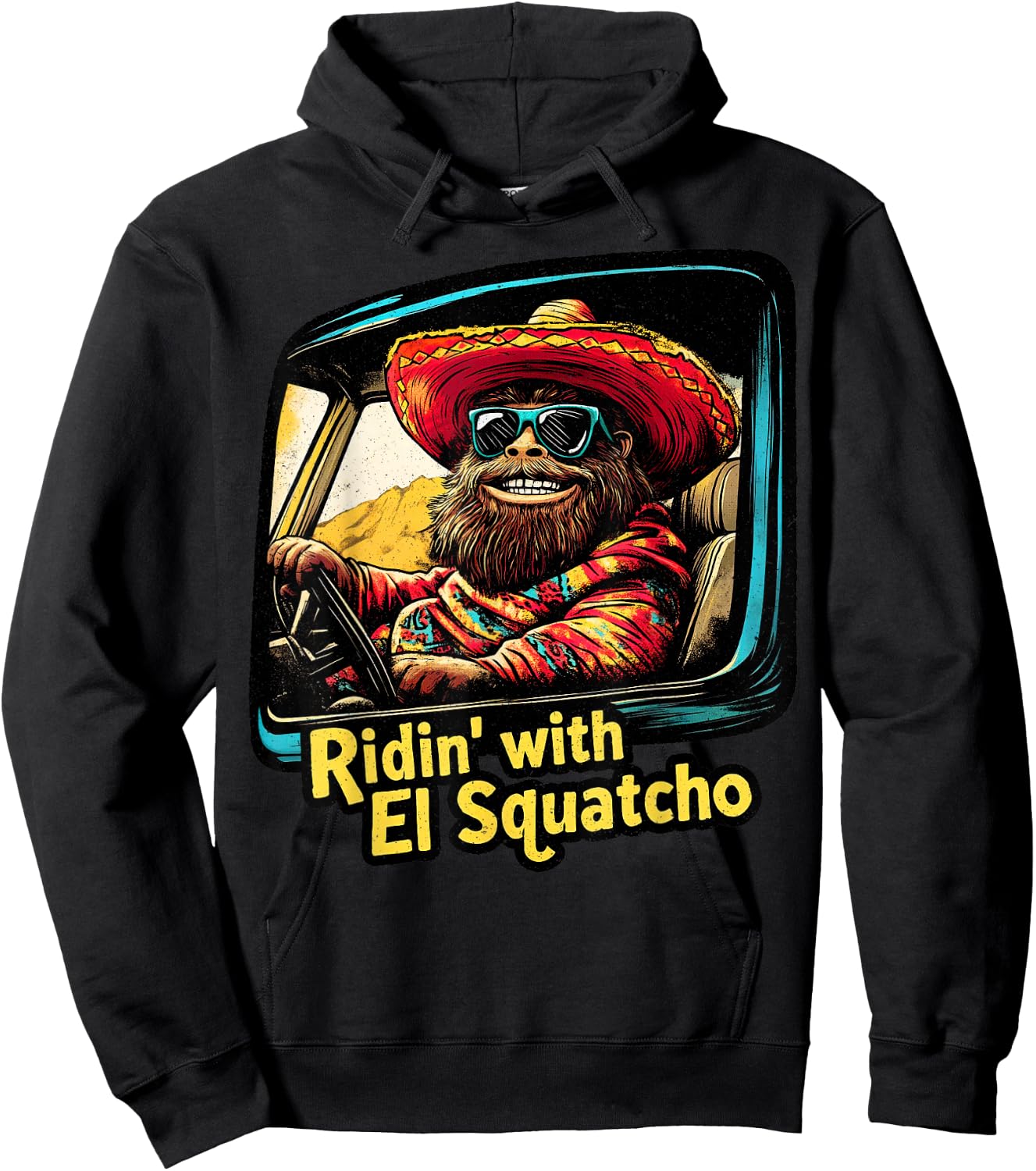 Ridin' with El Squatcho – Western Bigfoot Funny Sasquatch Hoodie - Hoodie | Black