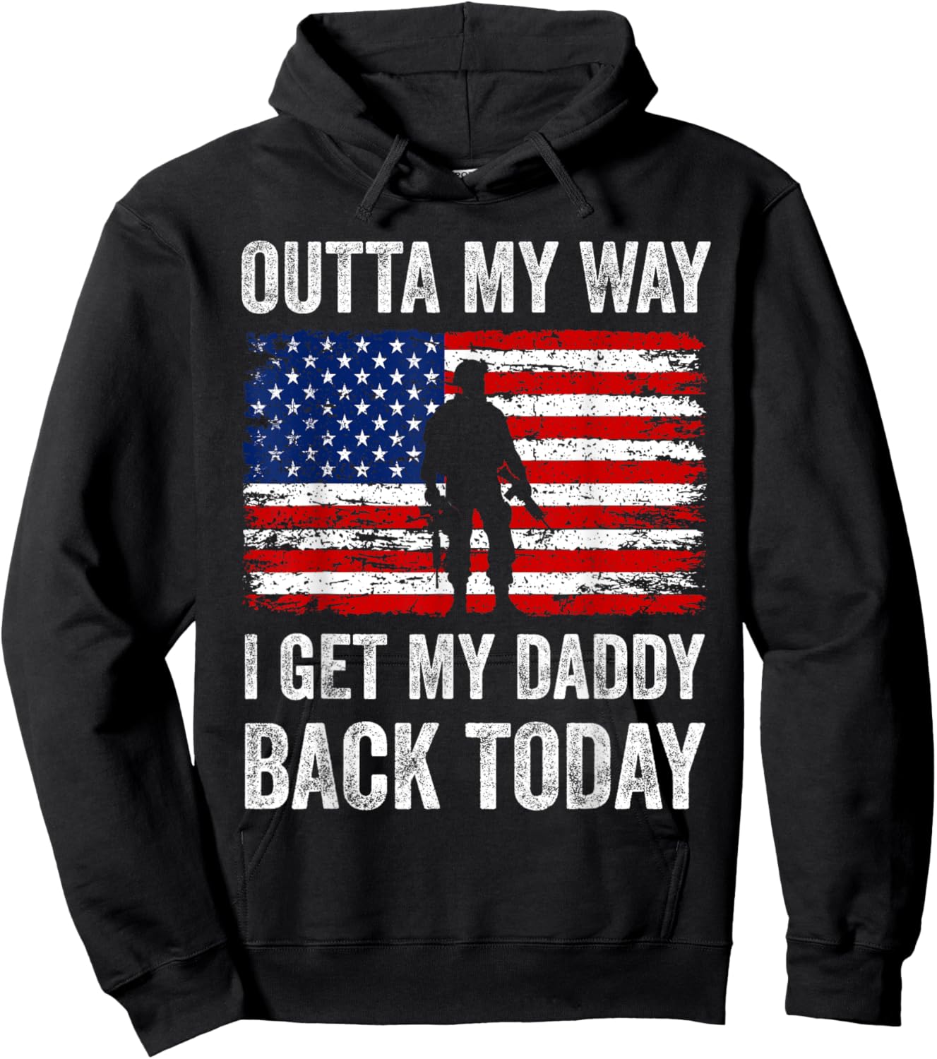 Outta My Way I Get My Daddy Back Today Military Child Hoodie - Hoodie | Black