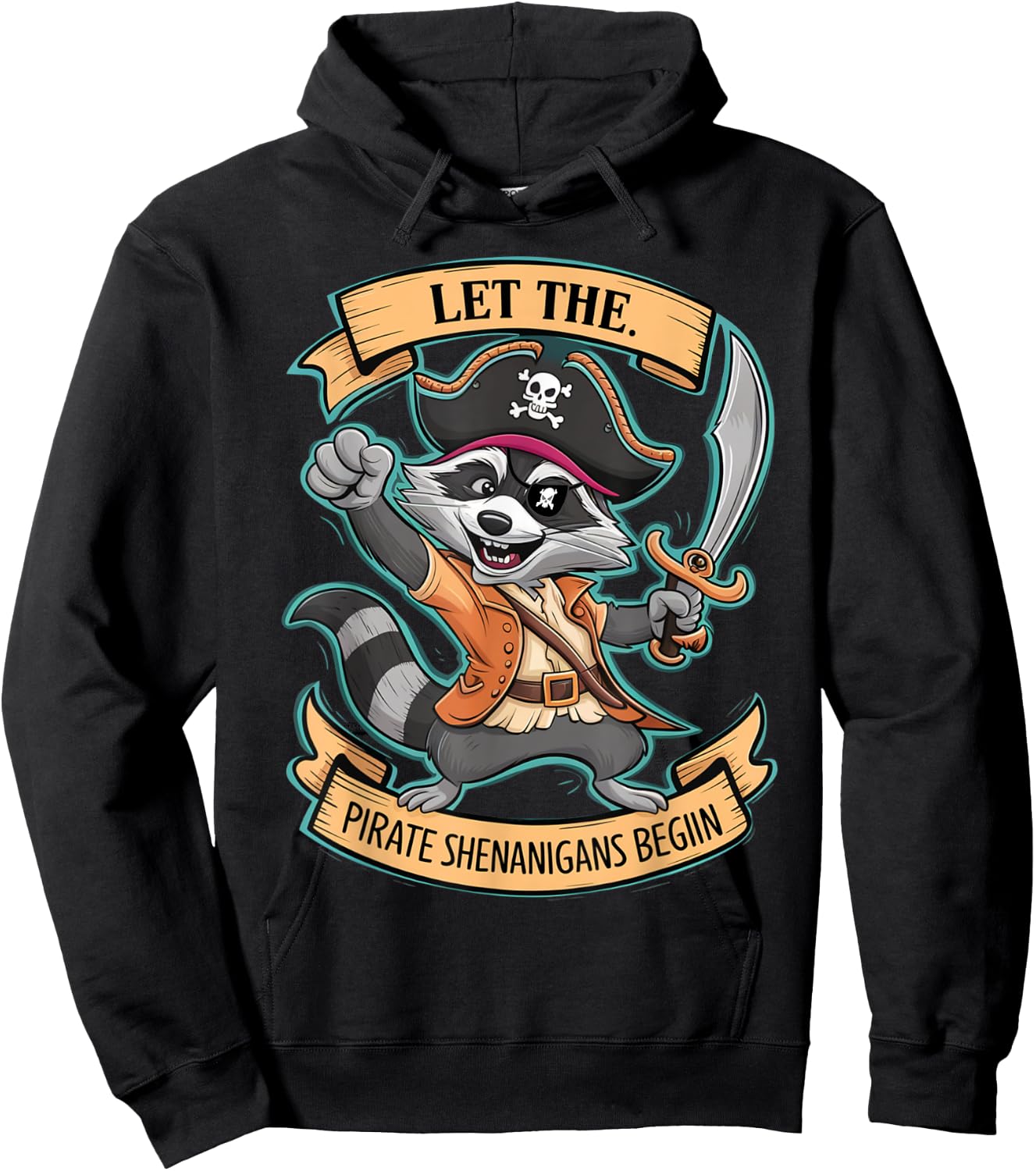 Let The Pirate Shenanigans Begin Jolly Roger Pirate Raccoon Hoodie - Hoodie | Black