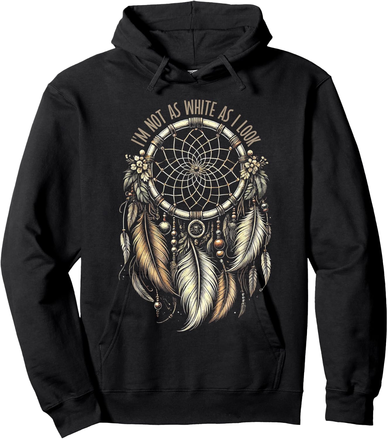 I'm Not As White As I Look Native American Indian Hoodie - Hoodie | Black