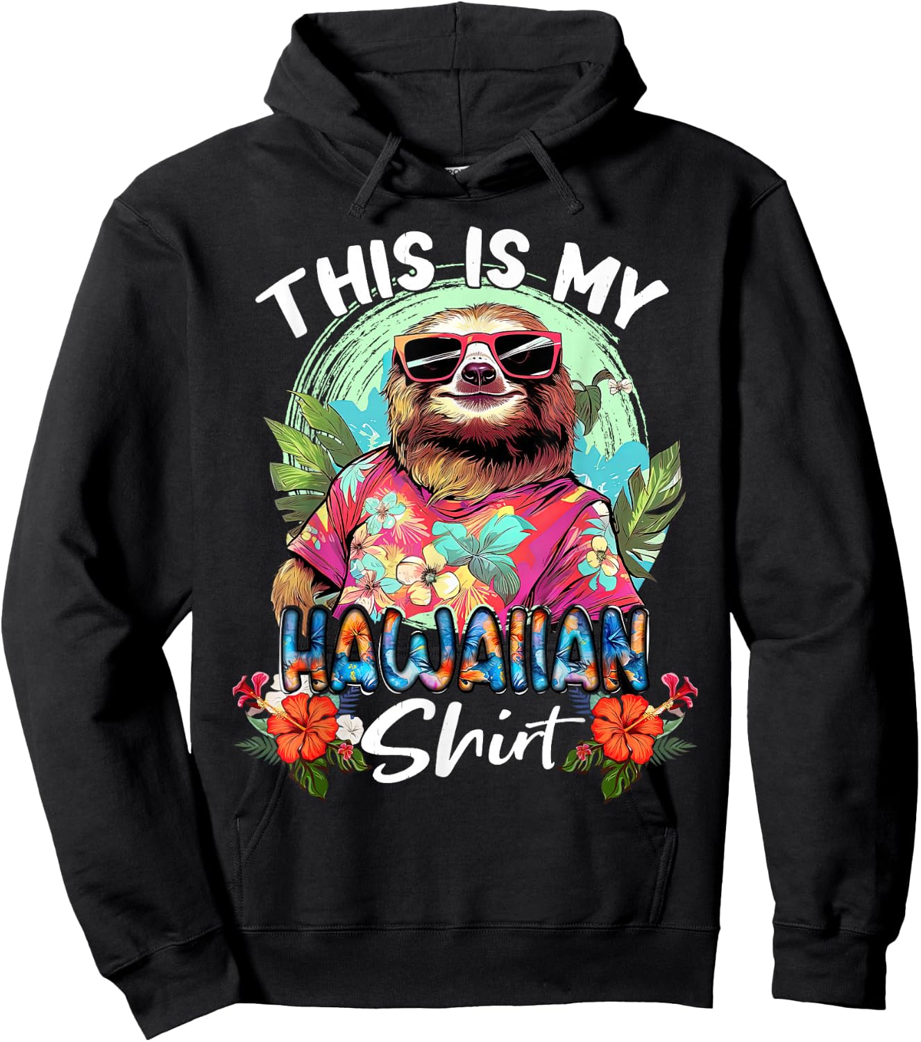 This Is My Hawaiian Funny Sloth Animal Summer Vacation Hoodie - Hoodie | Black