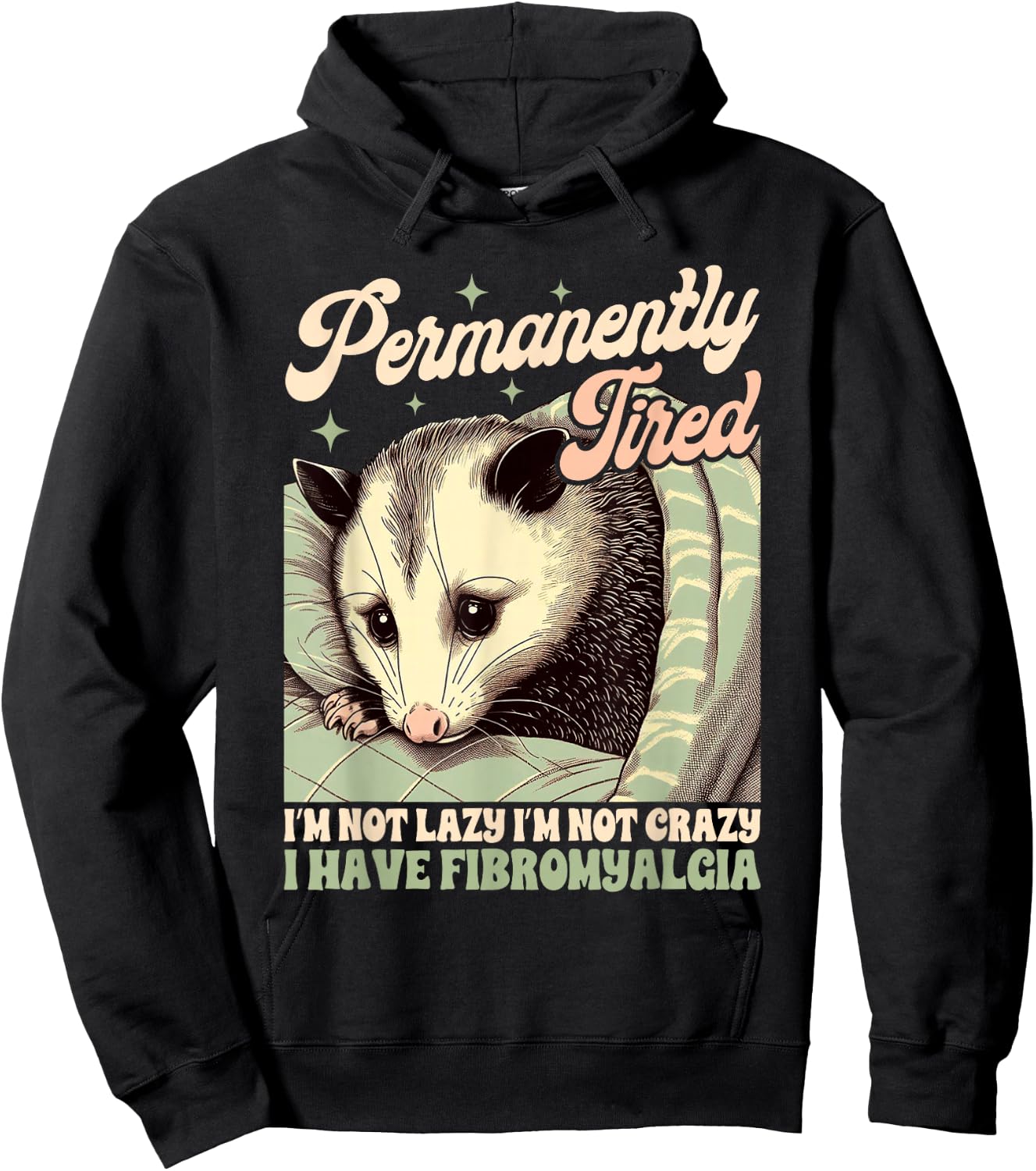 Fibromyalgia Opossum Chronic Permanently Tired I'm Not Lazy Hoodie - Hoodie | Black