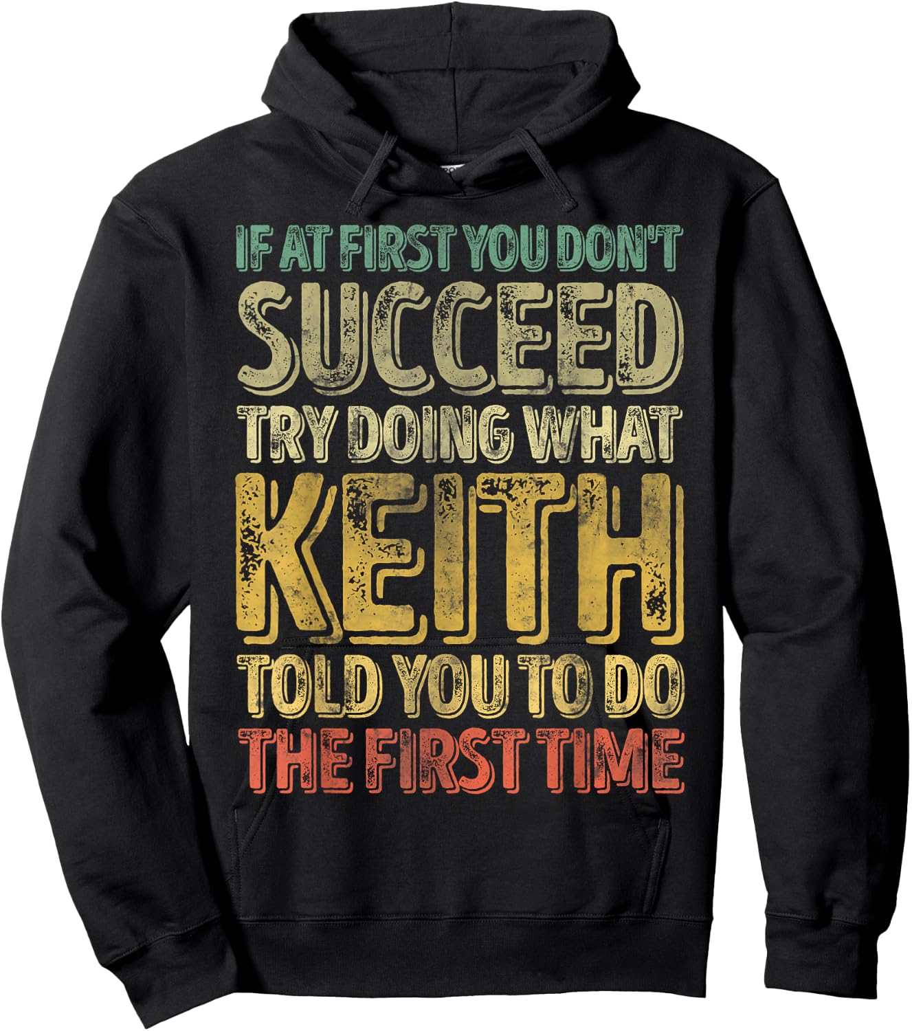 If At First You Don't Succeed Try Doing What Keith Hoodie - Hoodie | Black