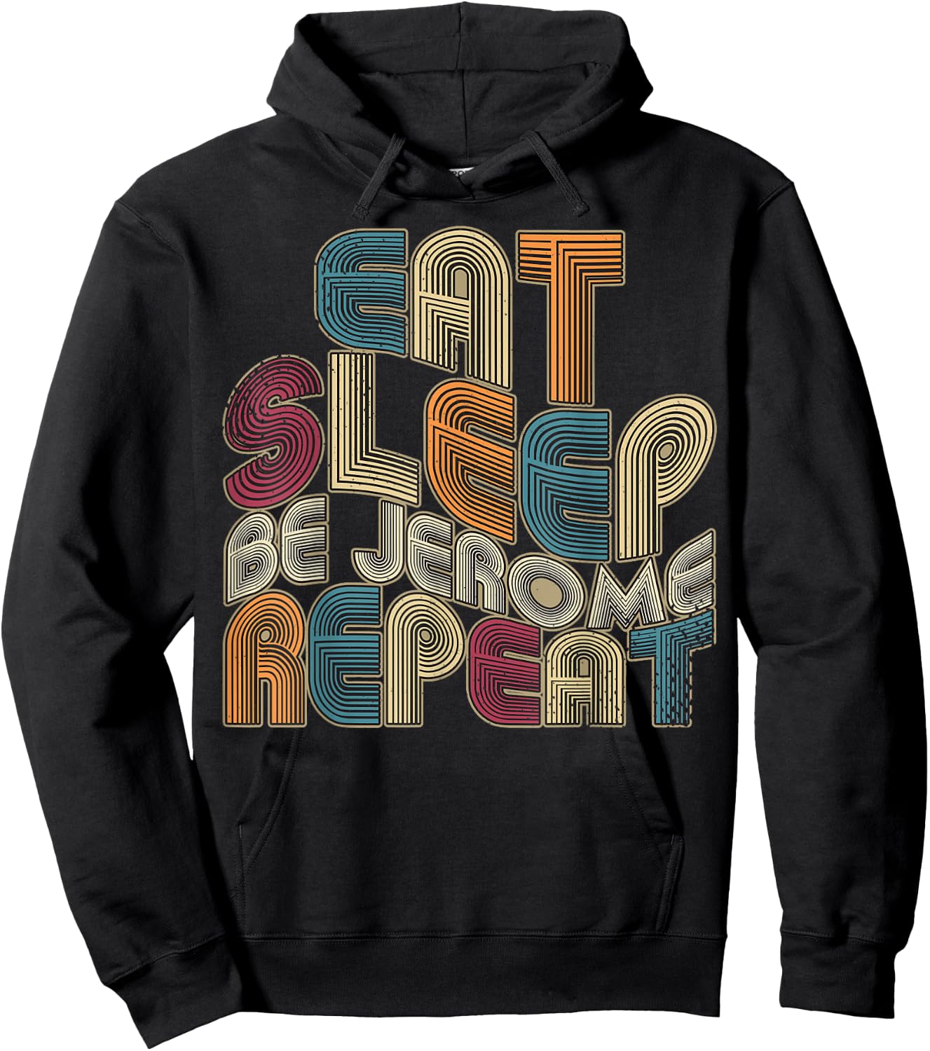Eat Sleep Be Jerome Repeat Funny Groovy Retro Jerome Hoodie - Hoodie | Black