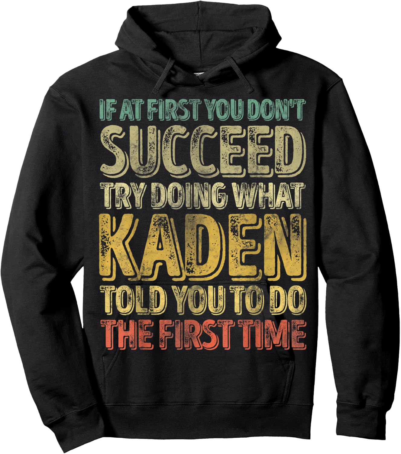 If At First You Don't Succeed Try Doing What Kaden Hoodie - Hoodie | Black