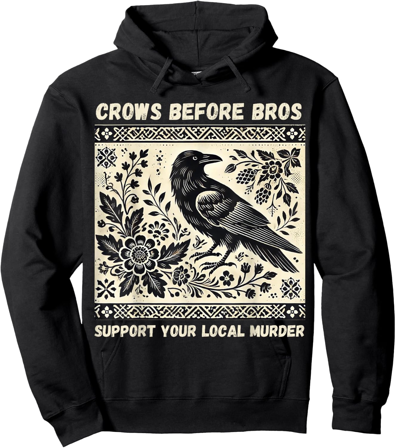Crows Before Bros Support Your Local Murder Hoodie - Hoodie | Black