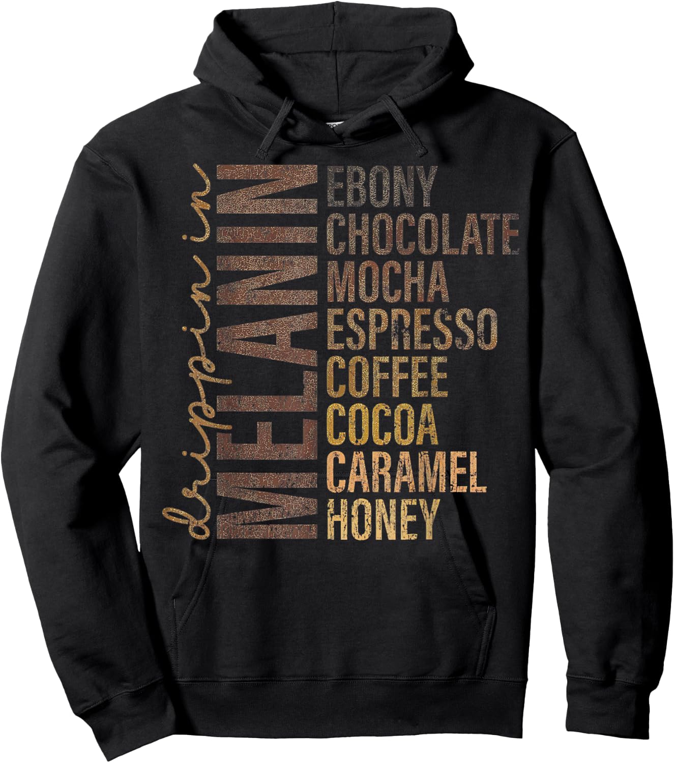 Dripping In Melanin Ebony Chocolate Mocha Espresso Hoodie - Hoodie | Black