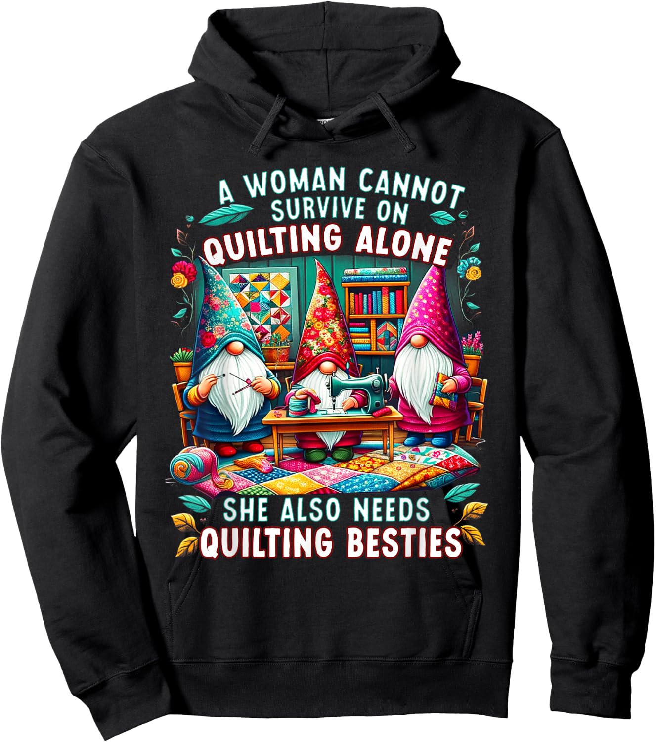 A Woman Cannot Survive On Quilting Alone She Also Needs Hoodie - Hoodie | Black
