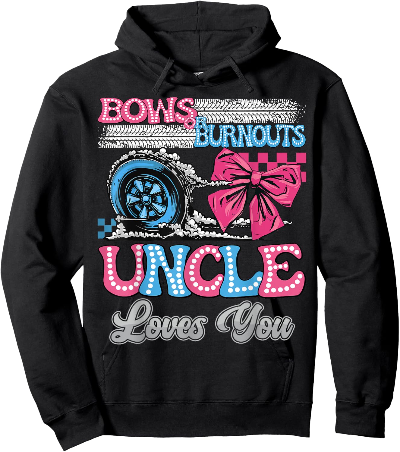 Burnouts or Bows Uncle Loves You Gender Reveal Party Hoodie - Hoodie | Black
