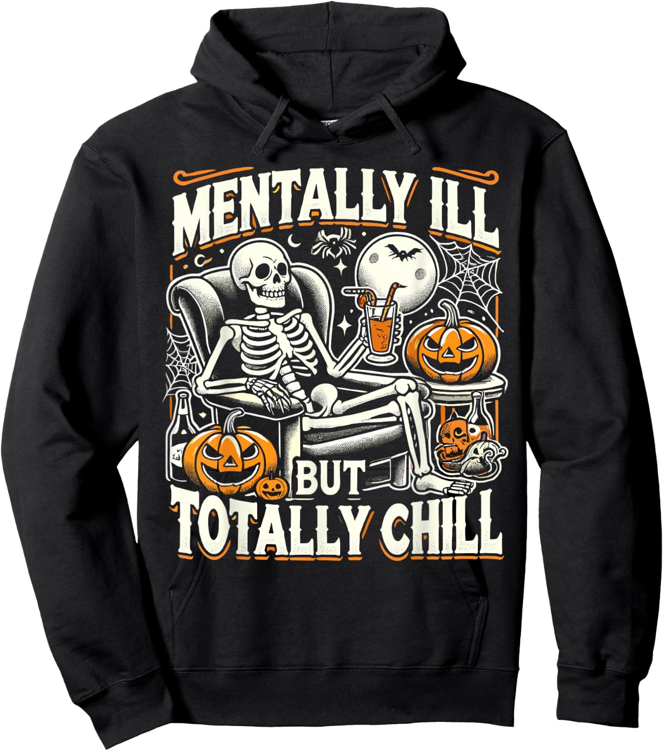 Mentally Ill But Totally Chill Halloween Costume Skeleton Hoodie - Hoodie | Black