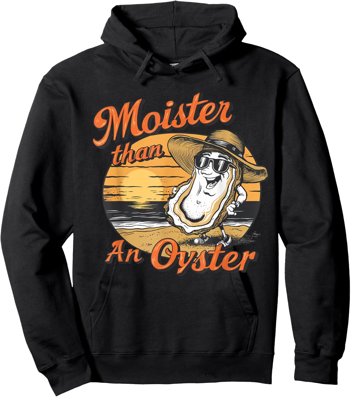Moisture Than An Oyster, Funny Shellfish Shuck Men Women Hoodie - Hoodie | Black