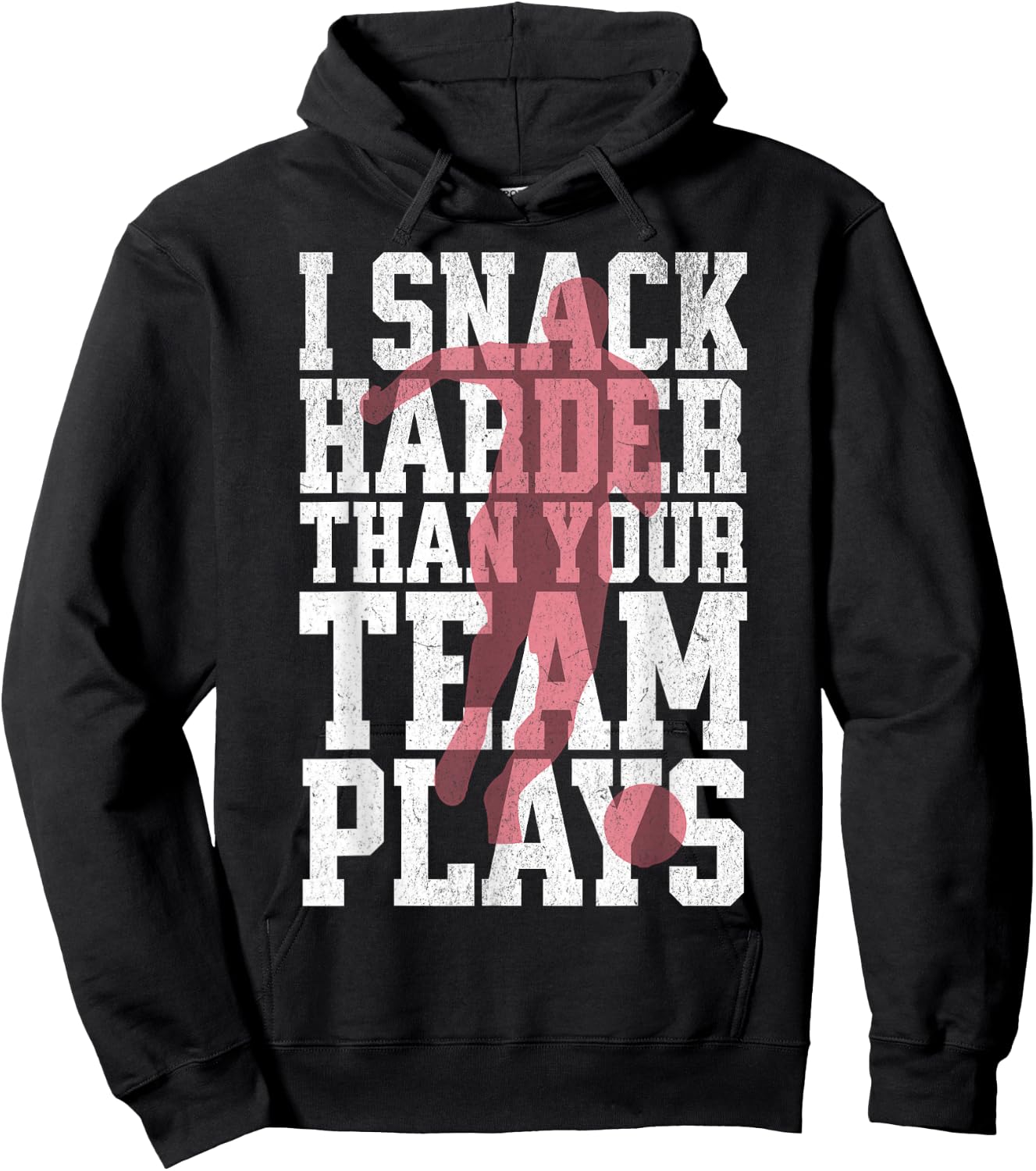 I Snack Harder Than Your Team Plays Funny Soccer Lover Hoodie - Hoodie | Black
