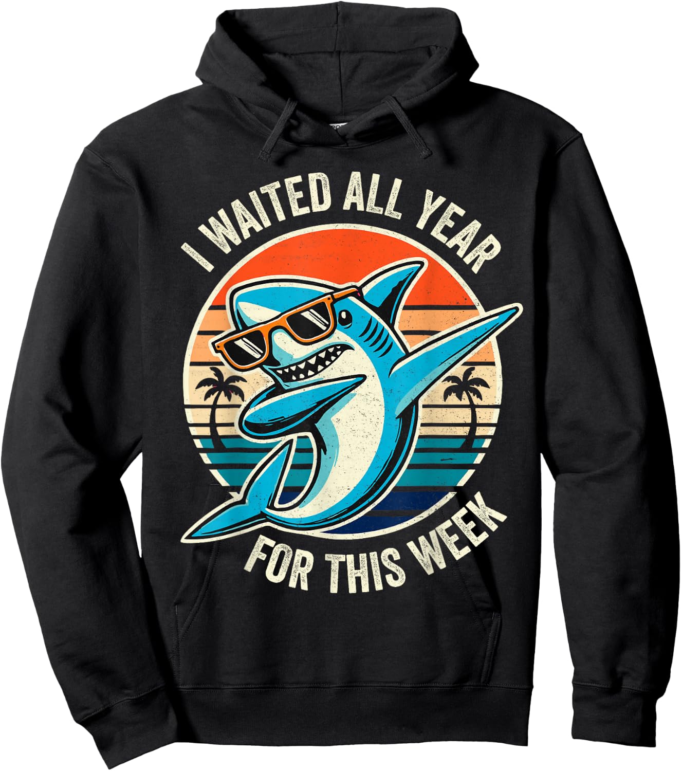 Funny Retro Shark Lovers I Waited All Year for This Week Hoodie - Hoodie | Black
