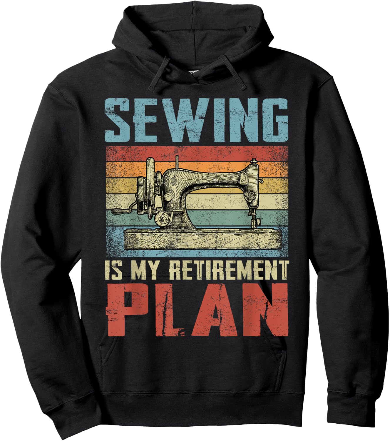 Sewing Is My Retirement Plan Retired Sewing Hoodie - Hoodie | Black