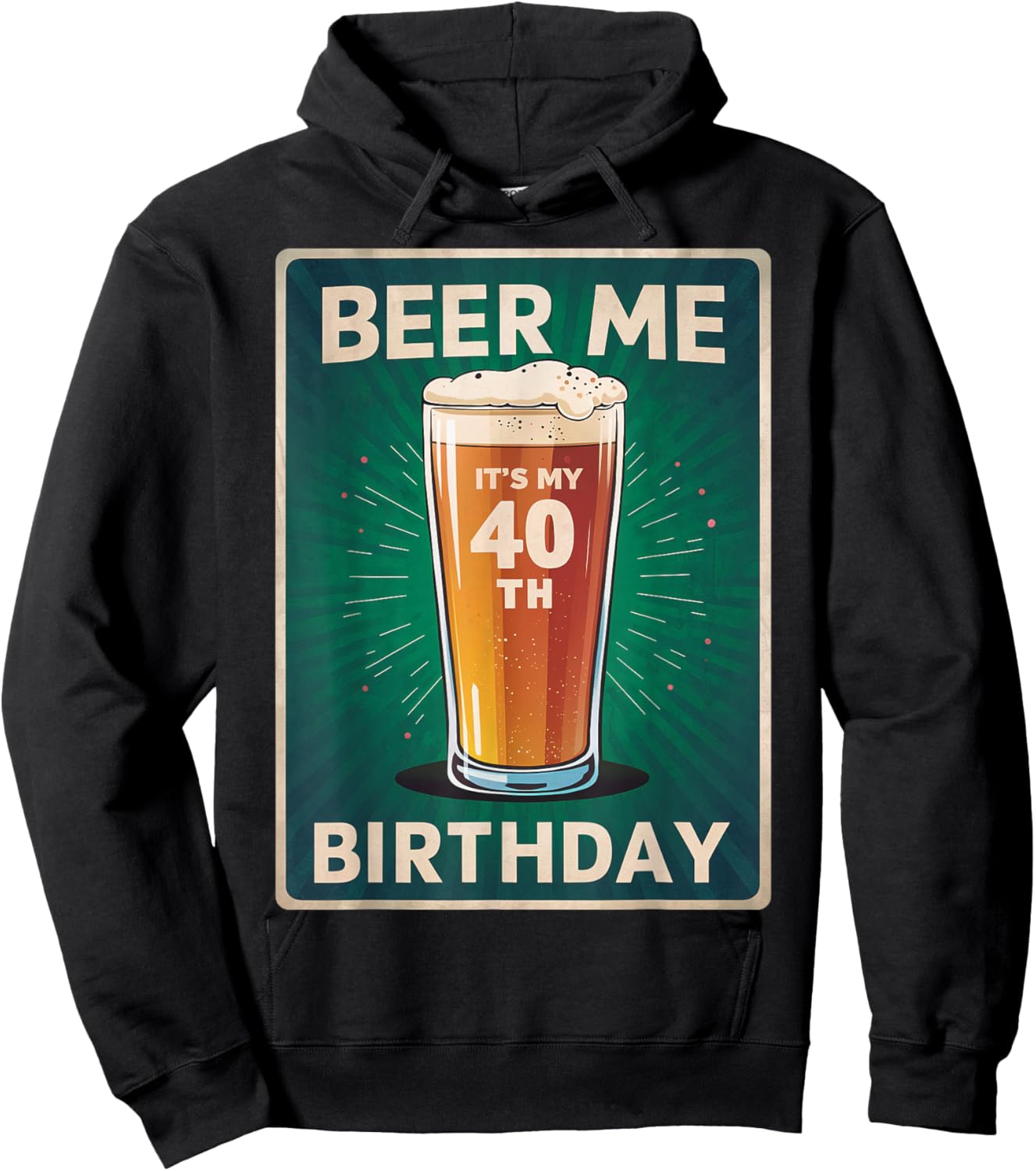 Beer Me It's My 40th Birthday Lover Retro Vintage Man Woman Hoodie - Hoodie | Black