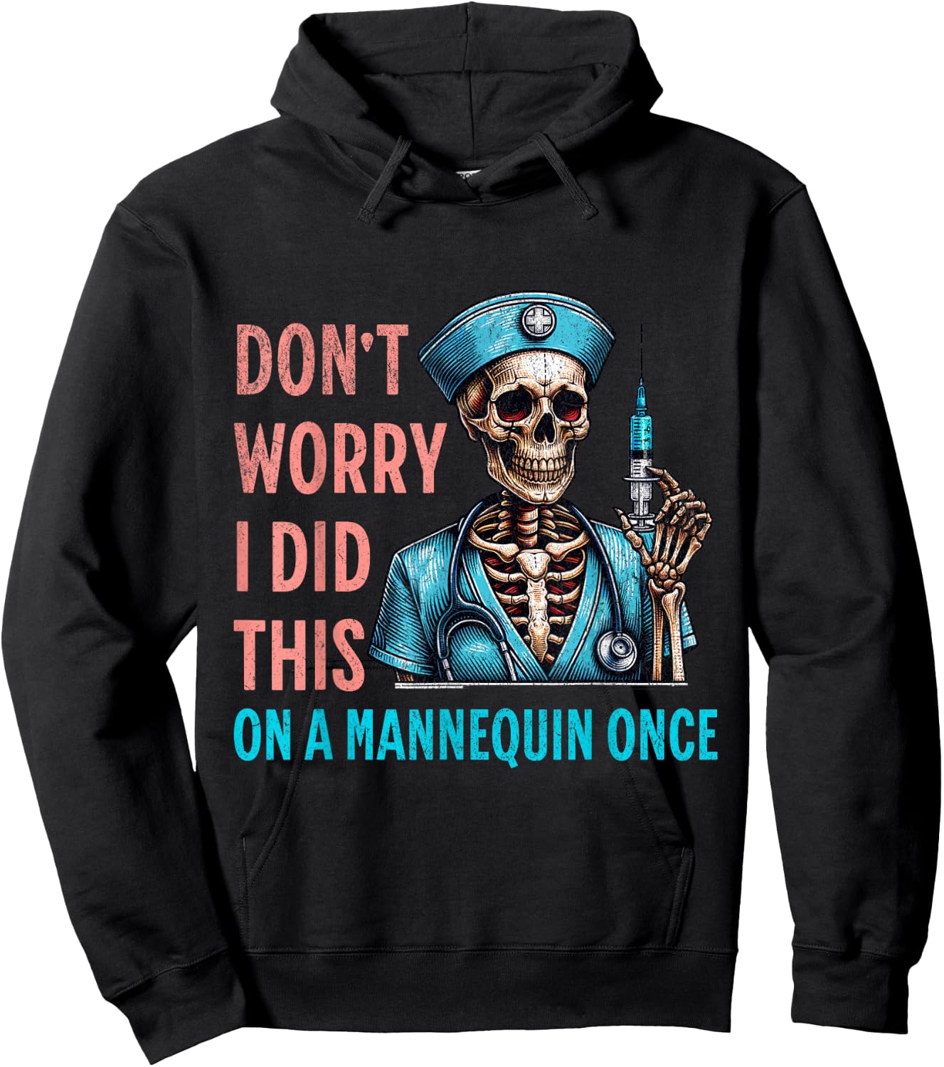 Don't Worry I Did This On A Mannequin Once Skeleton Nurse Hoodie - Hoodie | Black