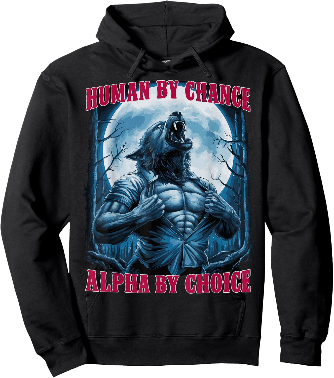 Wolf Human By Chance Alpha By Choice Hoodie - Hoodie | Black