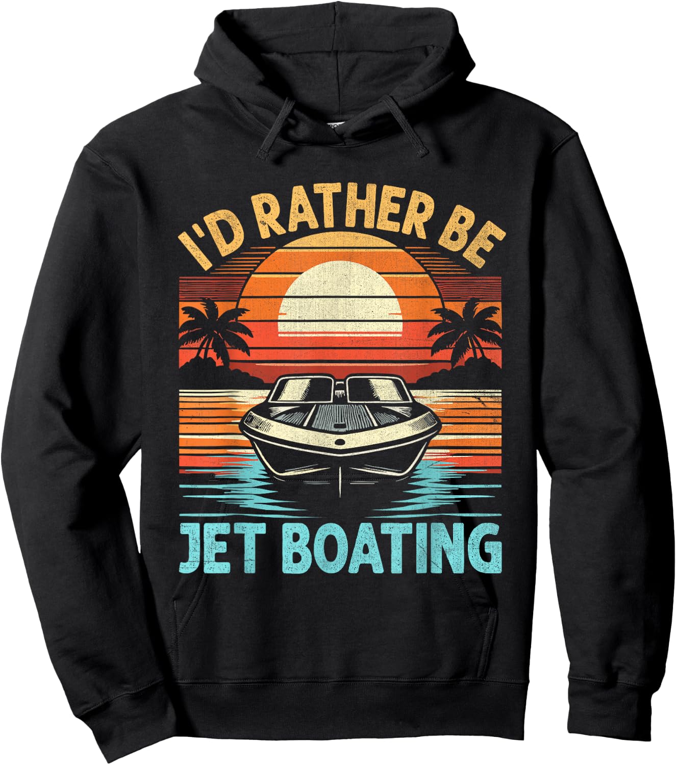 I'd Rather Be Jet Boating Jetboat Jet Boating Captain Hoodie - Hoodie | Black