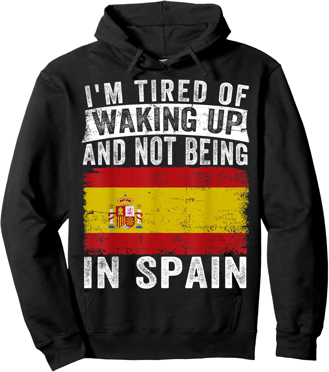 I'm Tired of Waking Up and Not Being In Spain Hoodie - Hoodie | Black