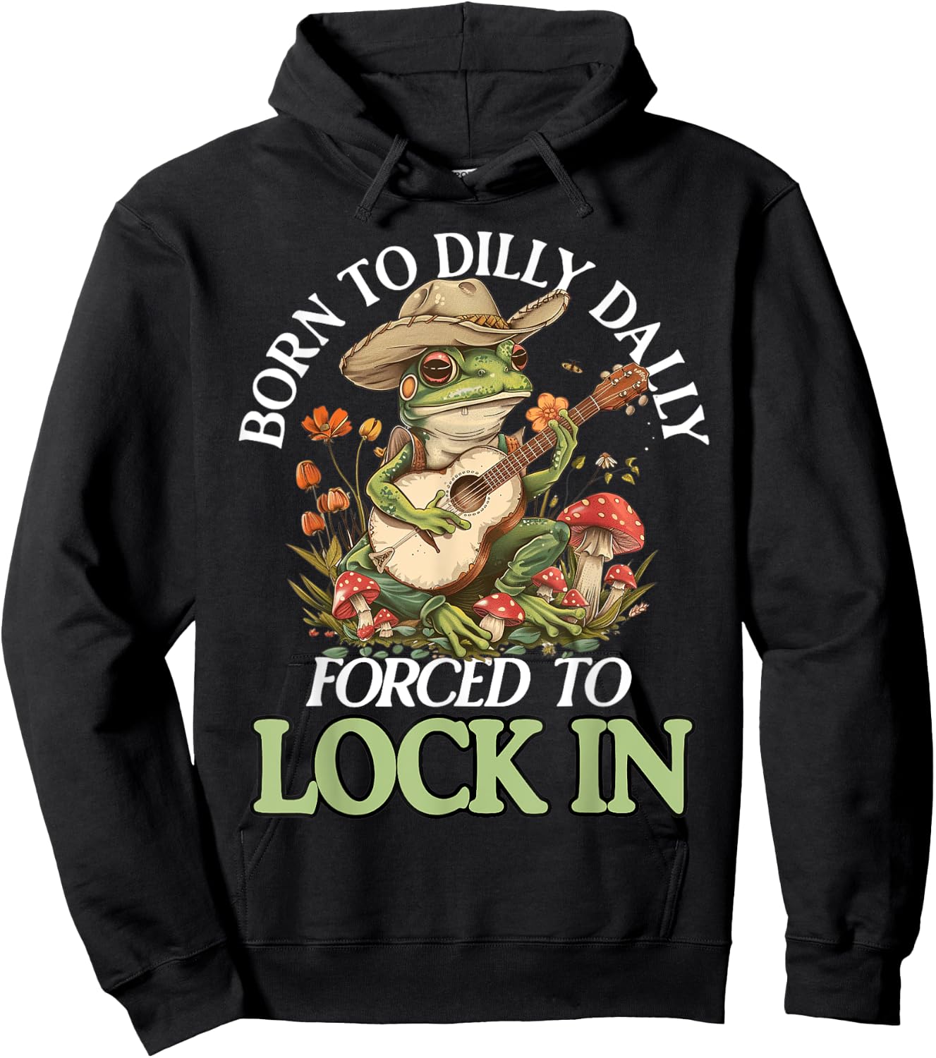 Born To Dilly Dally Forced To Lock In Funny Frog Hoodie - Hoodie | Black