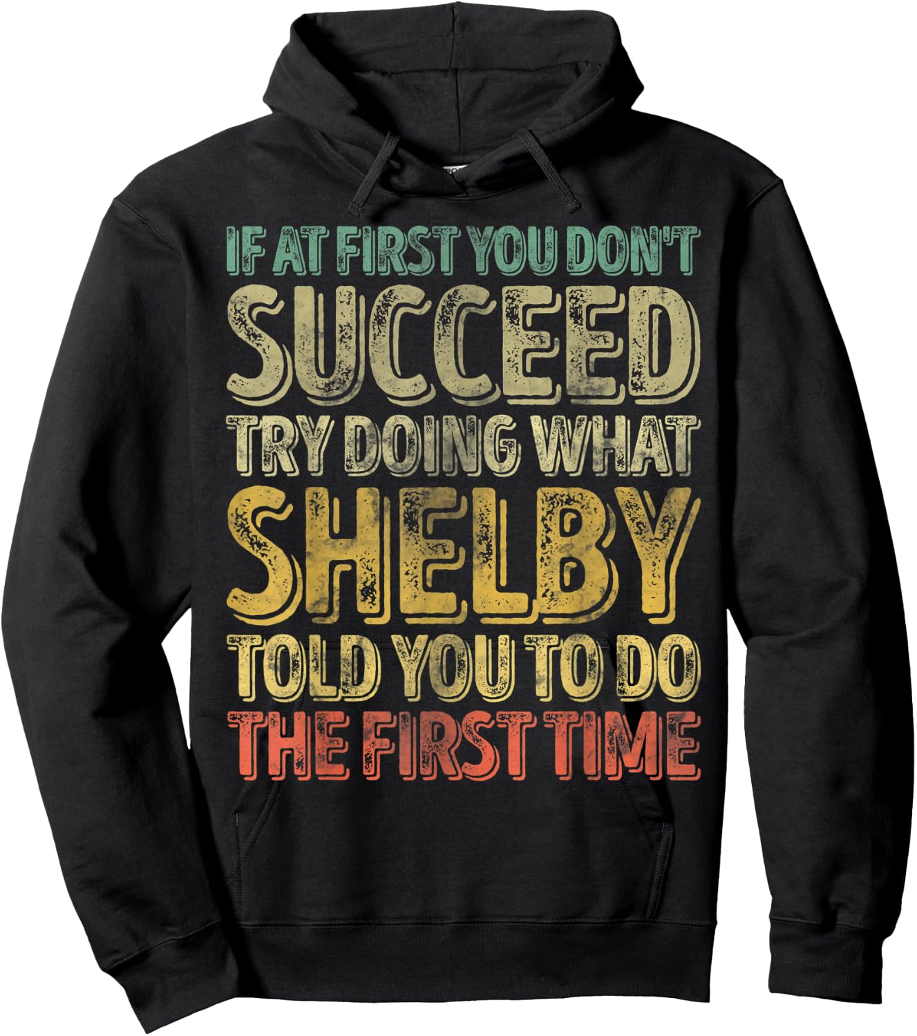 If At First You Don't Succeed Try Doing What Shelby Hoodie - Hoodie | Black