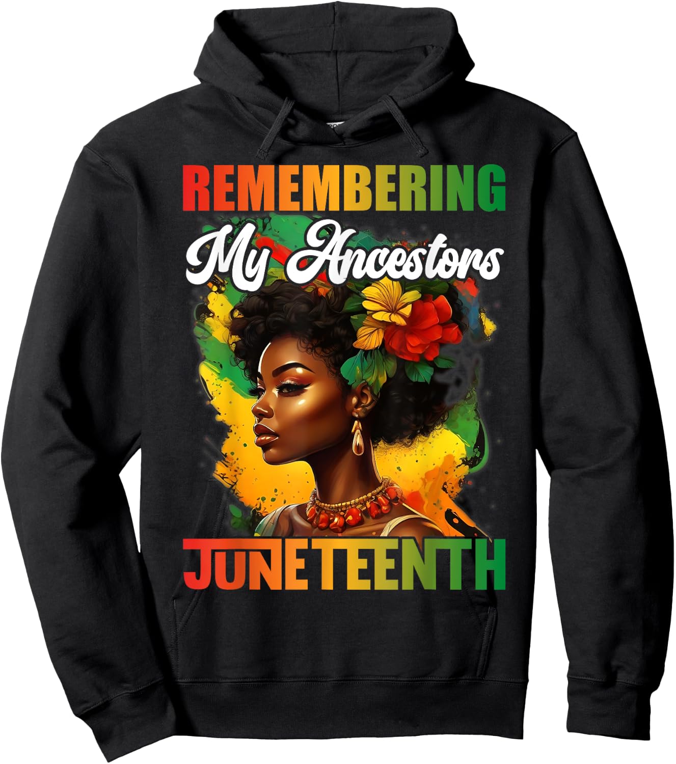 Remembering My Ancestors Juneteenth Celebrate Black Women Hoodie - Hoodie | Black